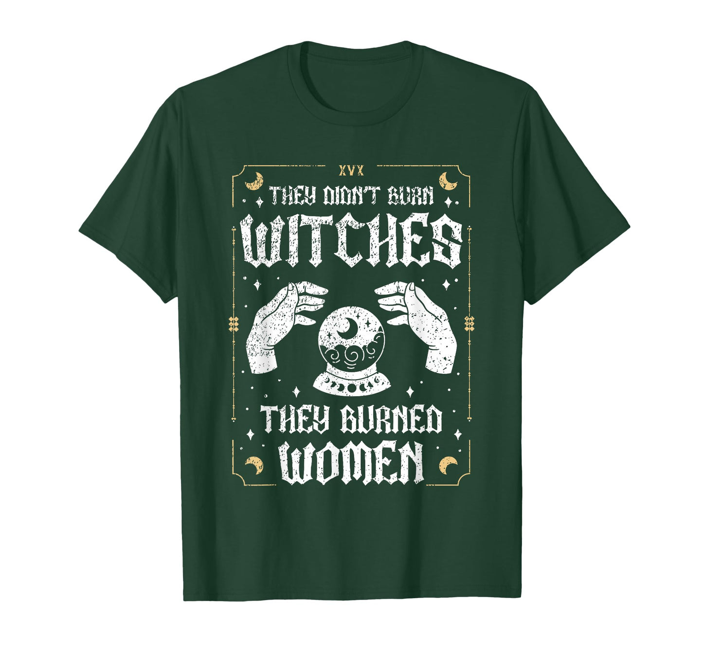 They Didn't Burn Witches They Burned Women Feminism Women T-Shirt