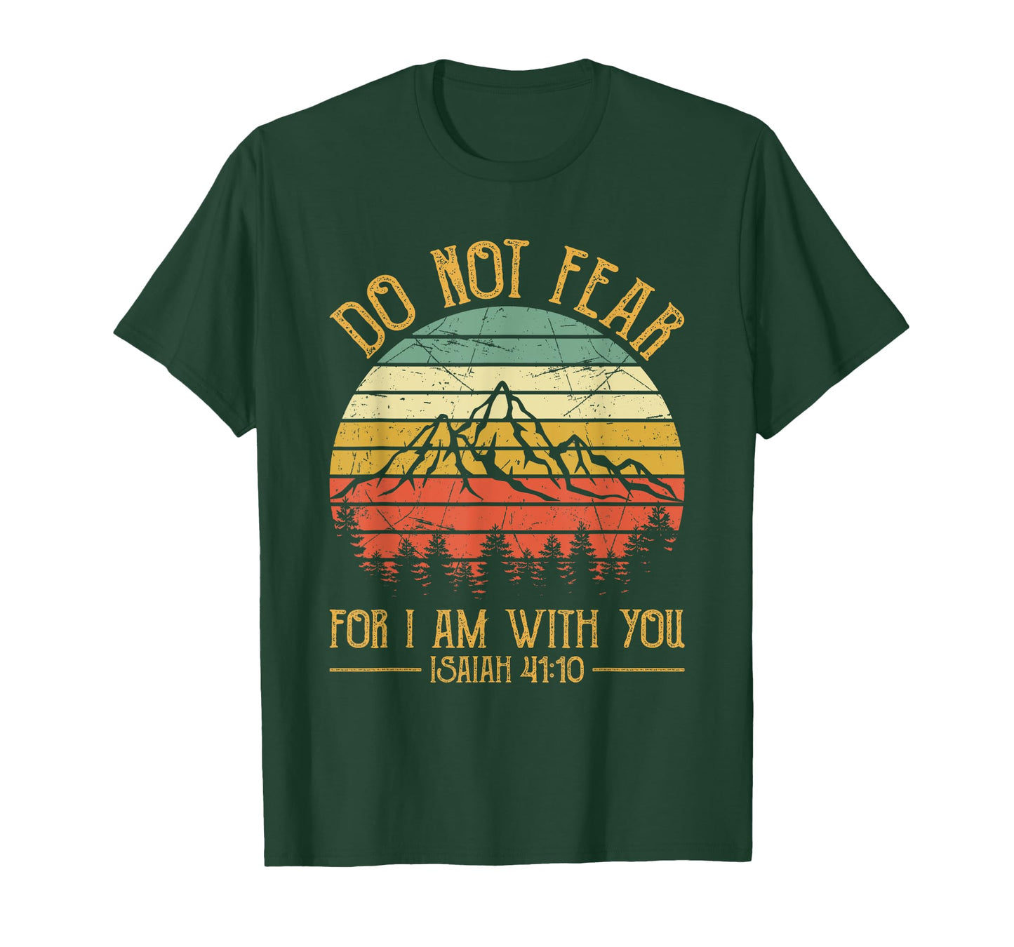Do Not Fear For I Am With You Bible Isaiah 41:10 Christian T-Shirt