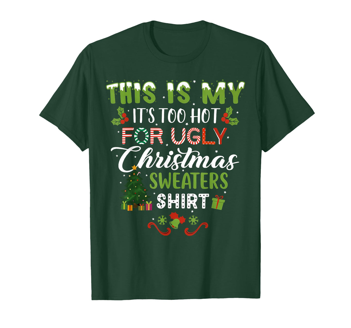 This is My Its Too Hot for Ugly Christmas Sweaters Men Women T-Shirt