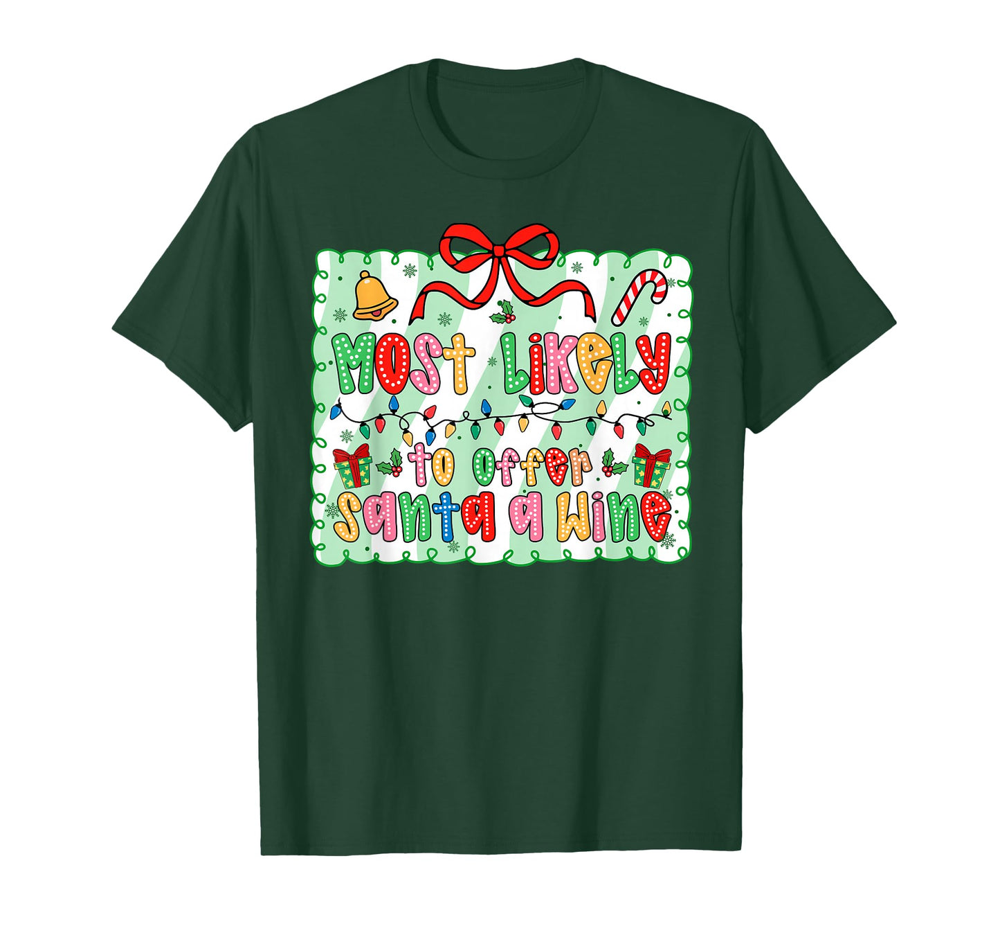 Most Likely to Offer Santa A Wine Coquette Bow Xmas T-Shirt