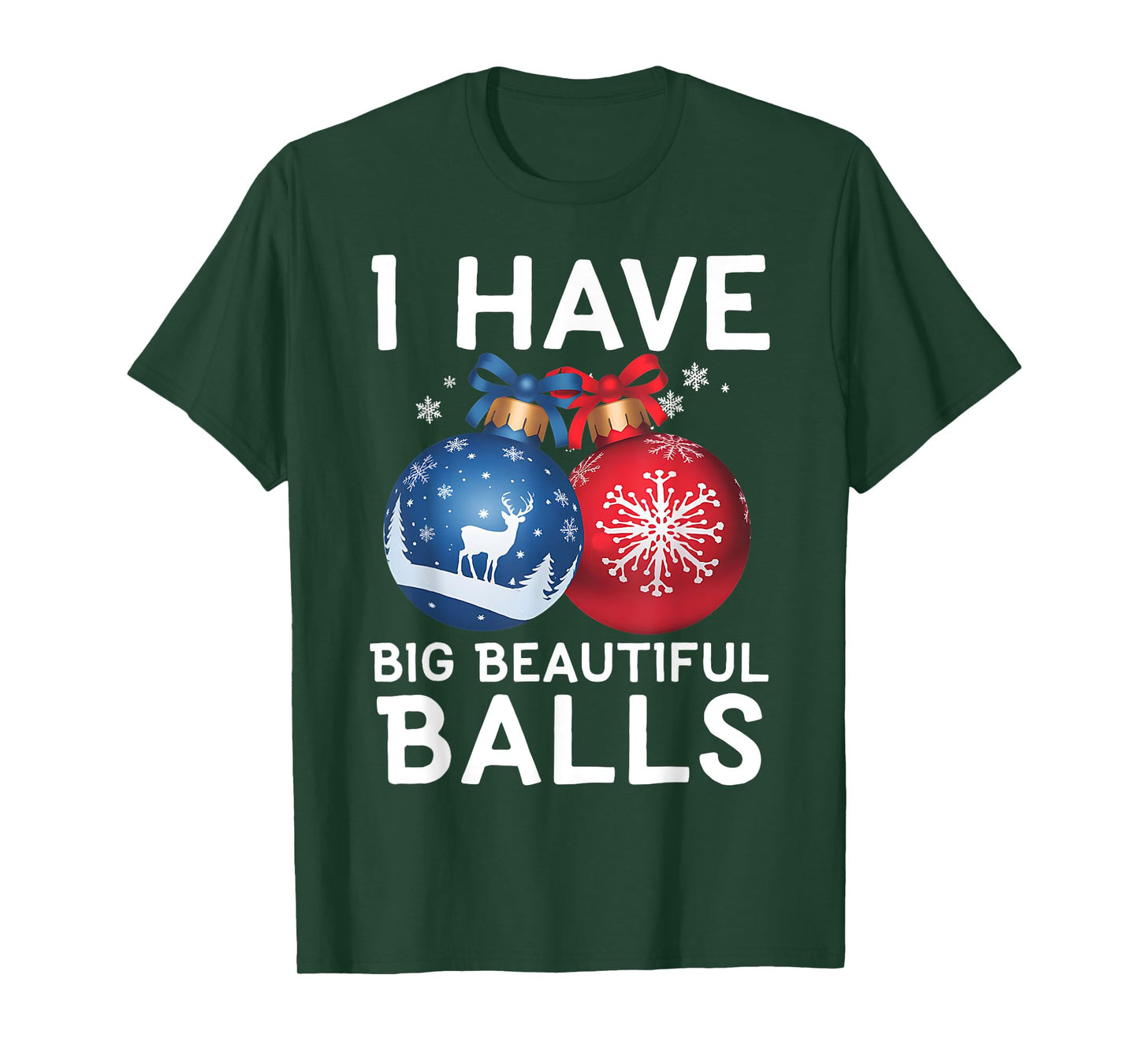 Christmas Men's Funny Tees I Have Big Beautiful Balls Xmas T-Shirt