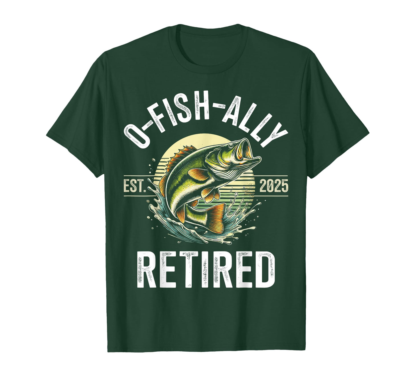 O-Fish-Ally Retired 2025 for fisherman fishing retirement T-Shirt