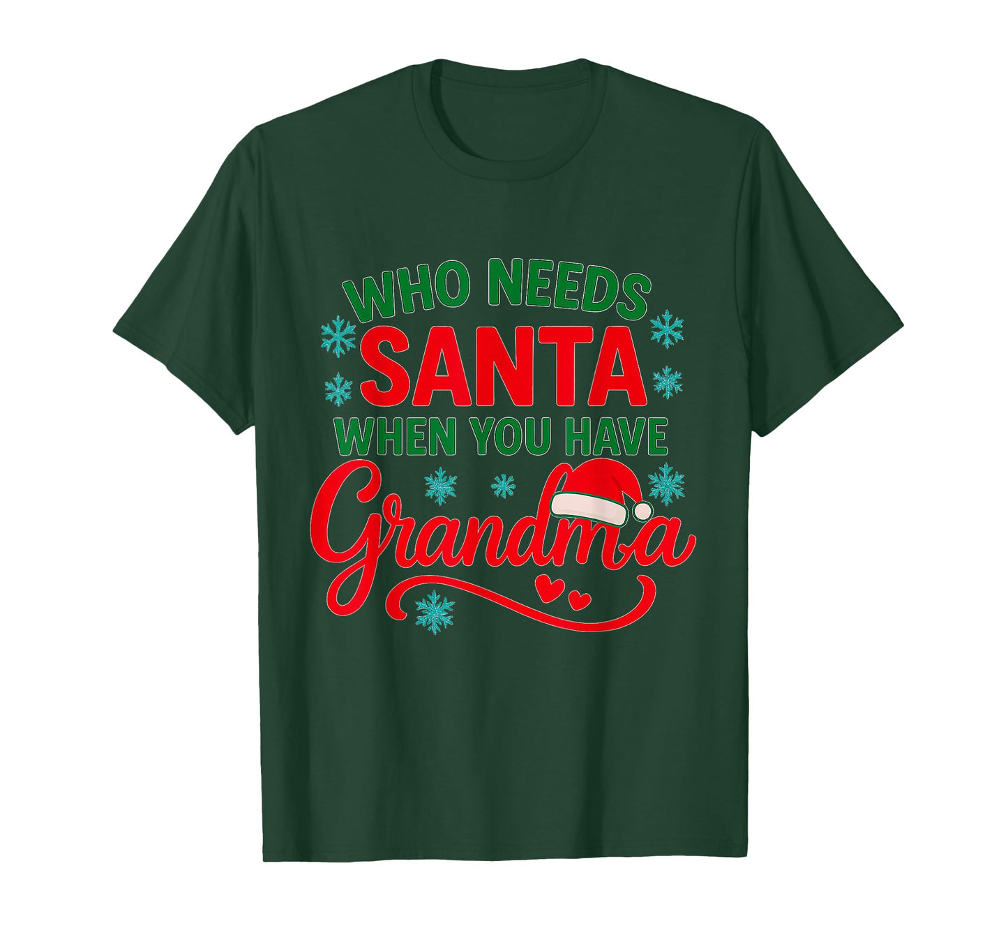 Who Needs Santa When You Have Grandma Christmas Holiday T-Shirt