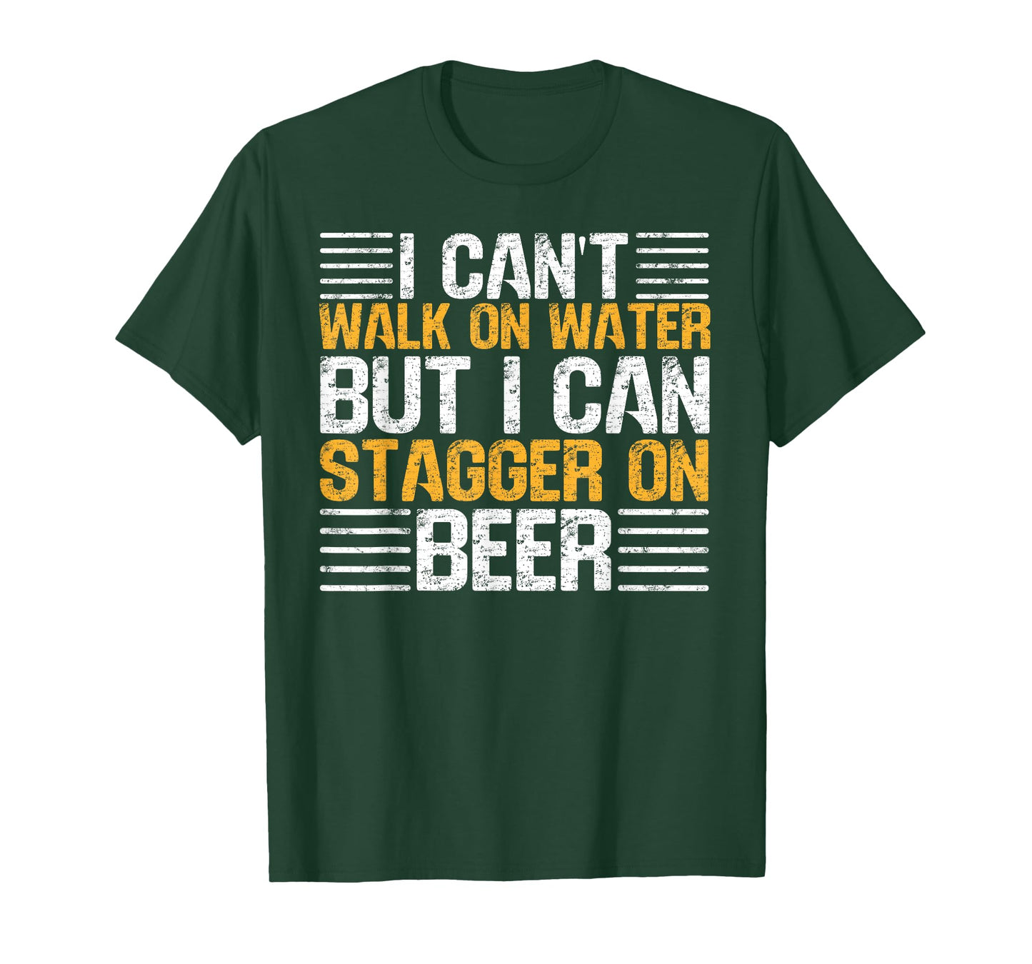 I Can't Walk On Water But I Can Stagger On Beer T-Shirt