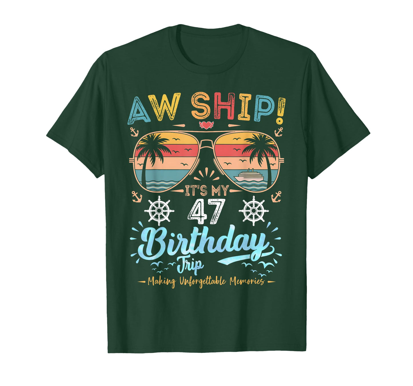 Aw Ship! It's My 47th Birthday Trip Birthday Cruise Vacation T-Shirt