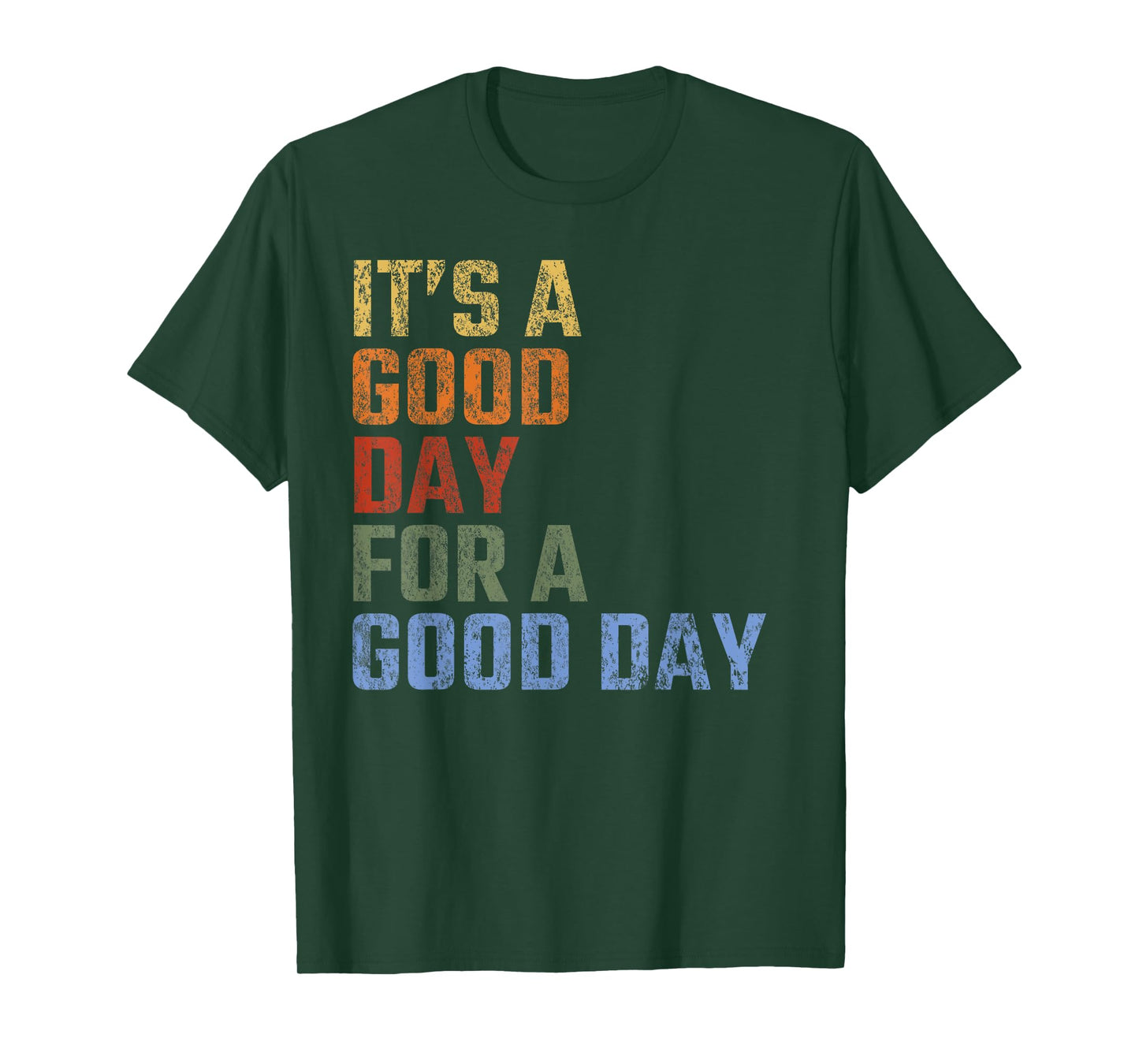 It's A Good Day For A Good Day Vintage Inspirational T-Shirt