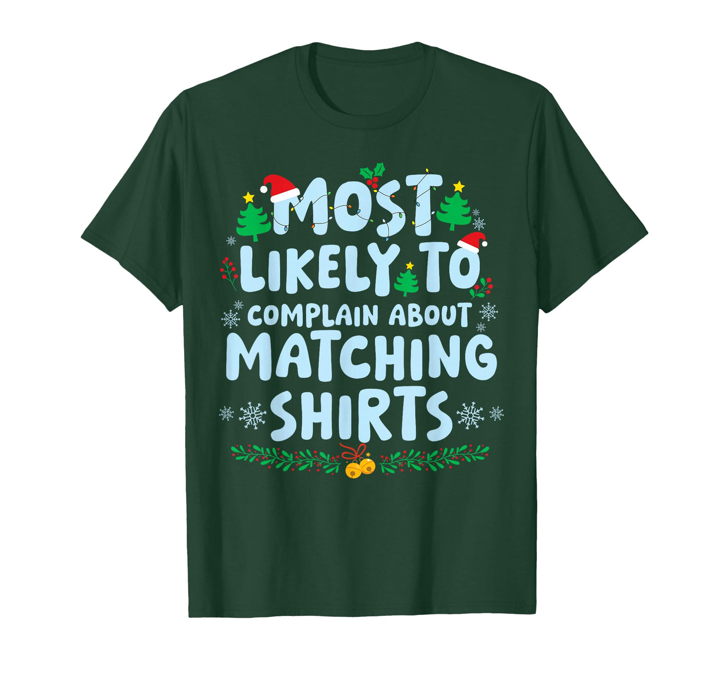 Most Likely to Complain About The Matching Shirts Christmas T-Shirt