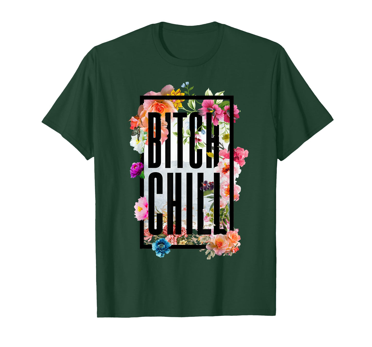 Chill Bitch Funny Inappropriate Adult T Shirt T-Shirt