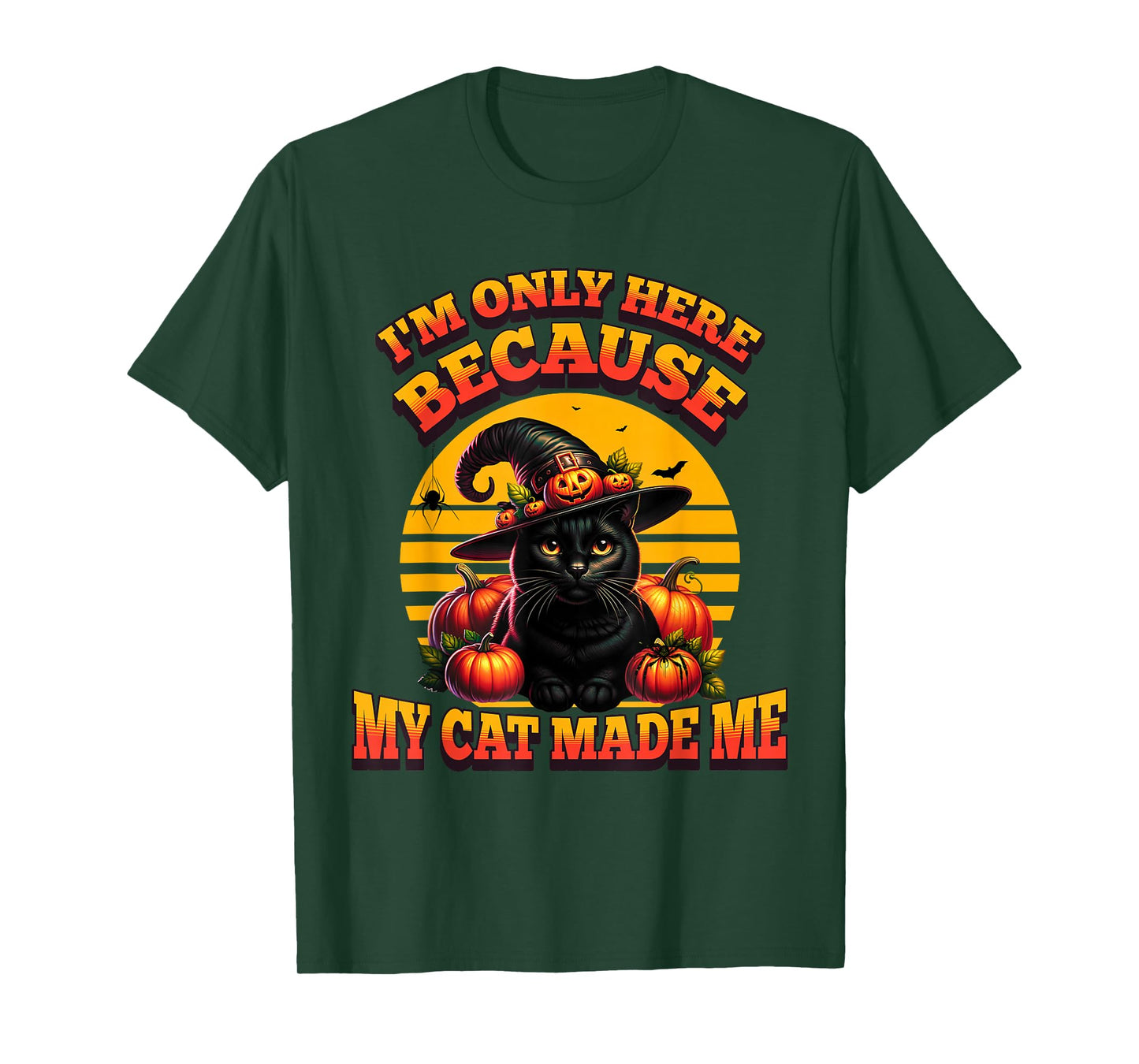 I'm Only Here Because My Cat Made Me, Funny Pet Lover T-Shirt