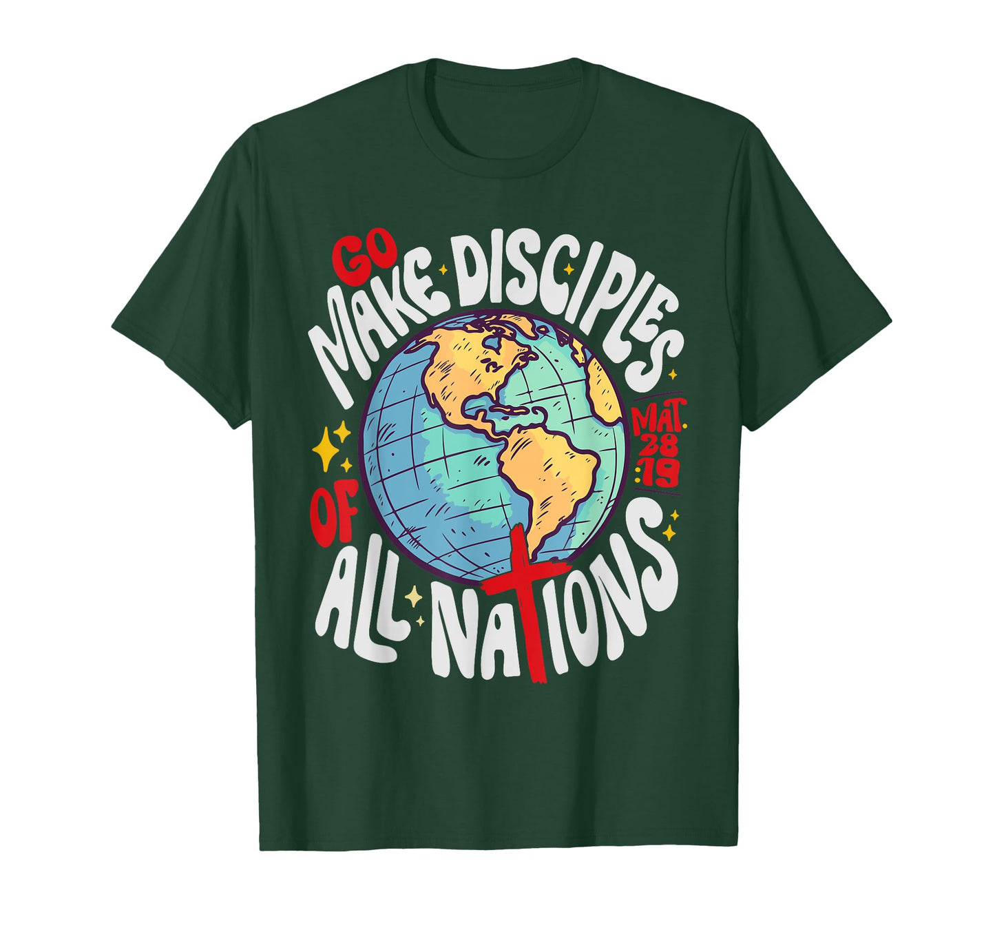 GO MAKE DISCIPLES OF ALL NATIONS JESUS GOD T-Shirt
