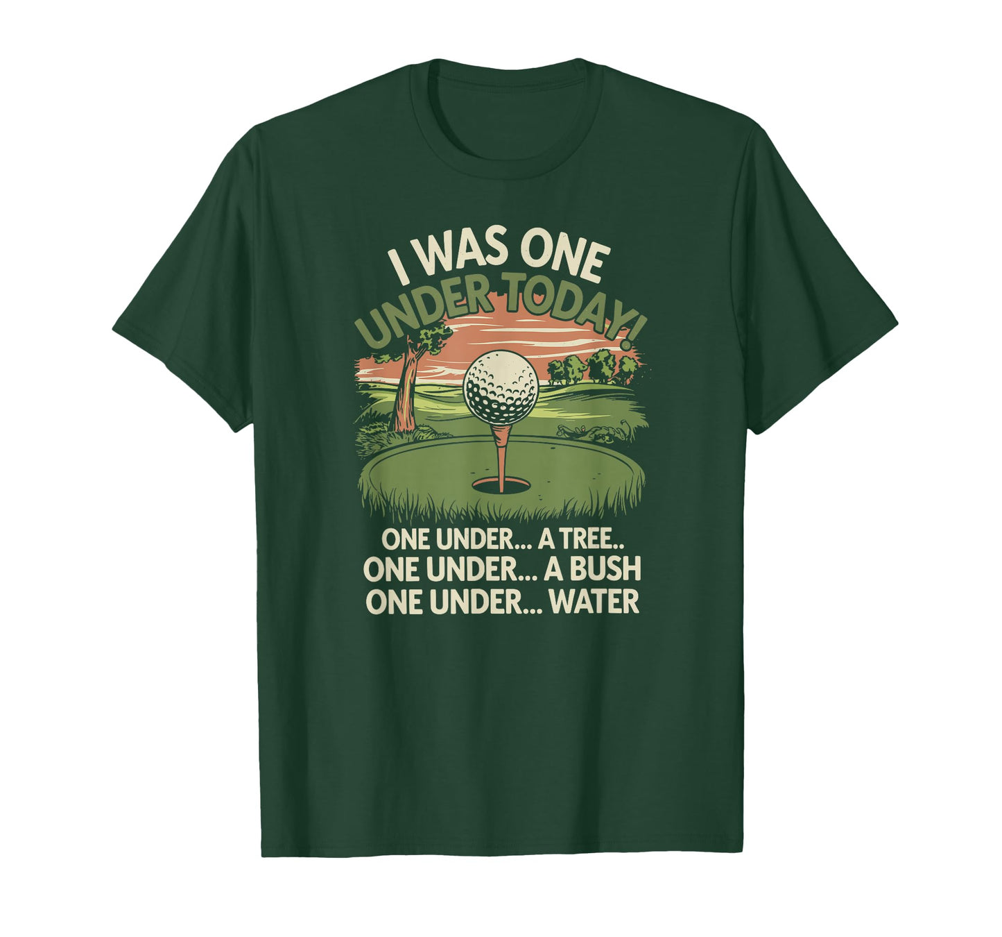 I Was One Under Today funny Golf Lover Golfer Golfing T-Shirt