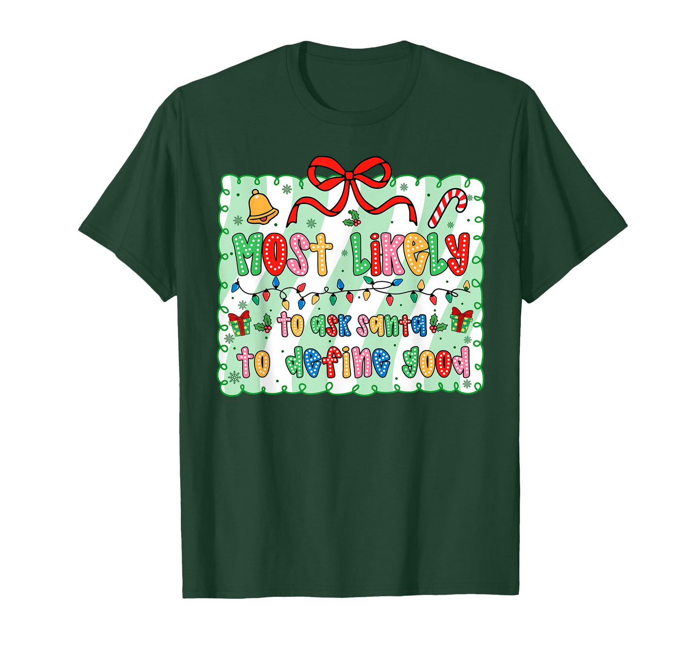 Most Likely to Ask Santa to Define Good Coquette Bow Xmas T-Shirt