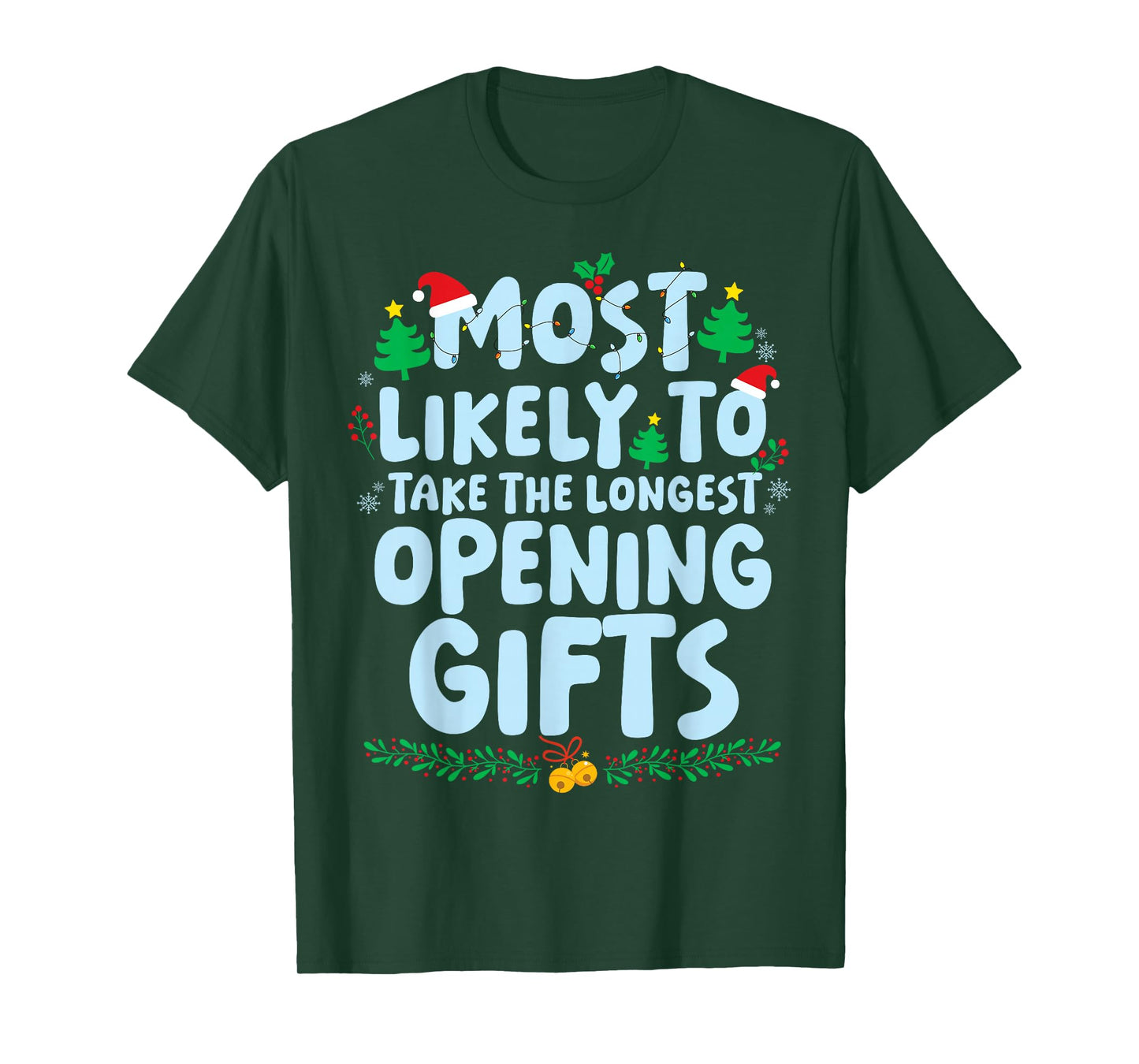 Most Likely to Take The Longest Opening Gifts Xmas Holiday T-Shirt