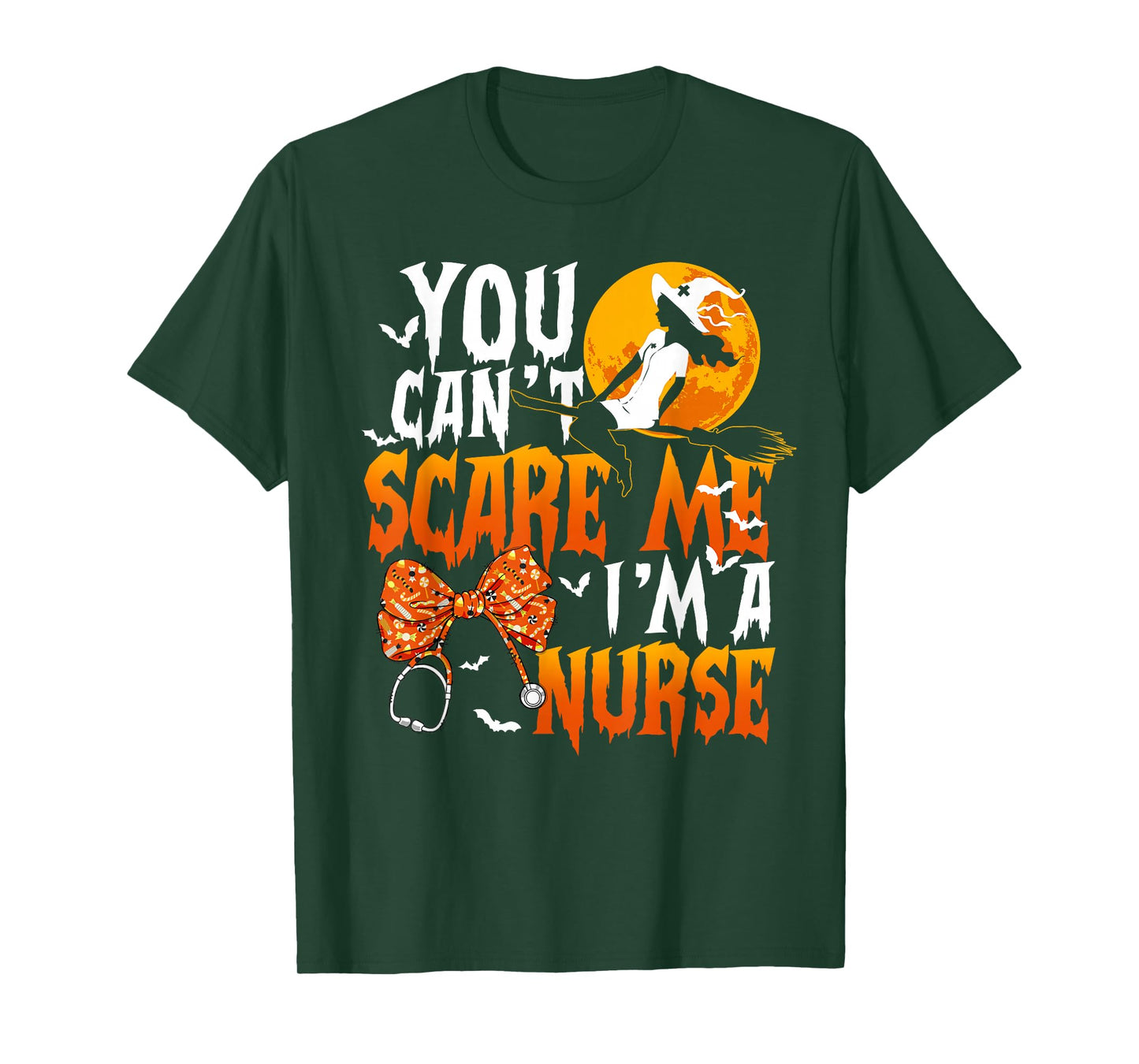 You Can't Scare Me I'm a Nurse Witch Funny Halloween Nurser T-Shirt