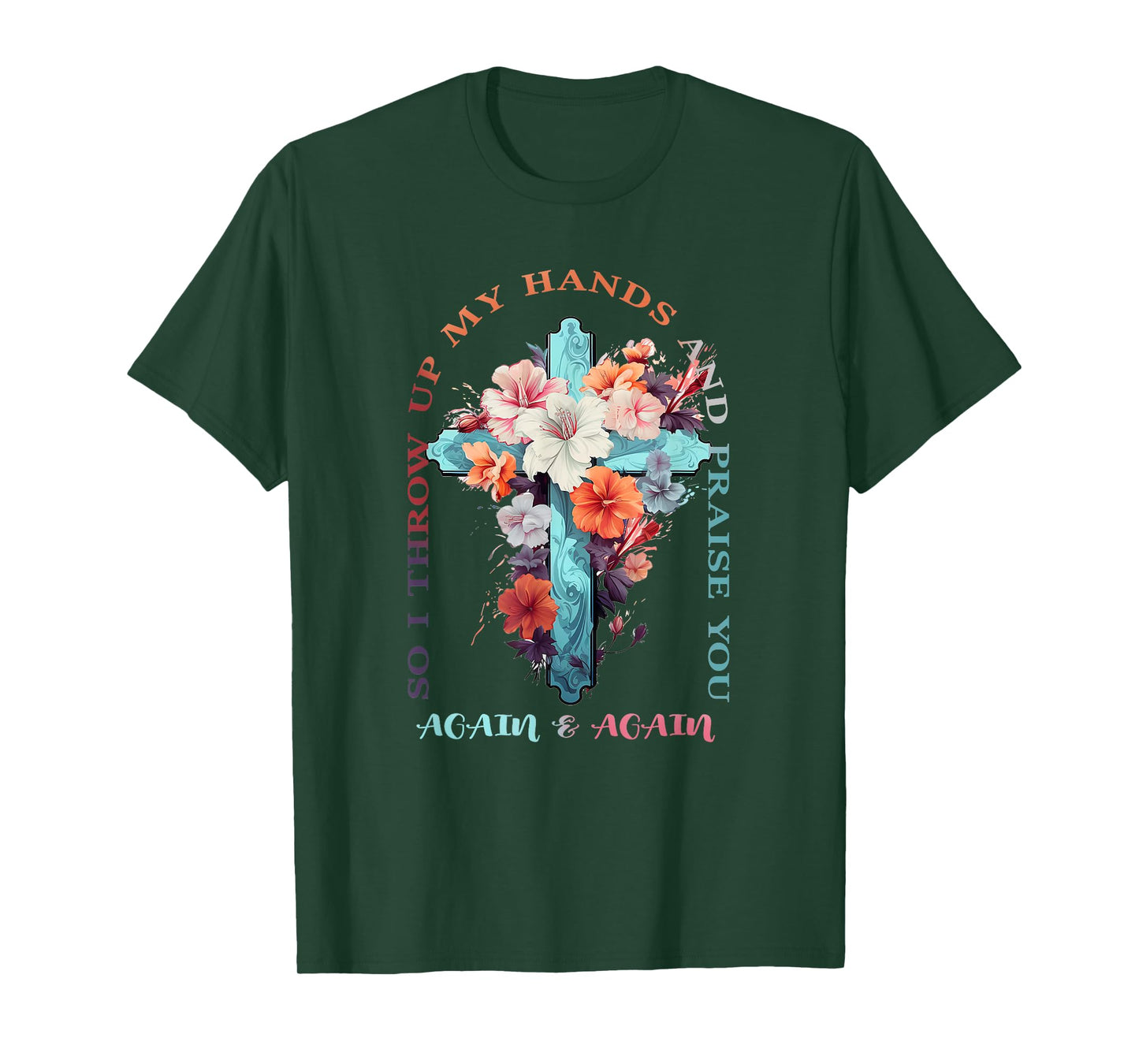 So I Throw Up My Hands Brandon Lake And Praise You T-Shirt