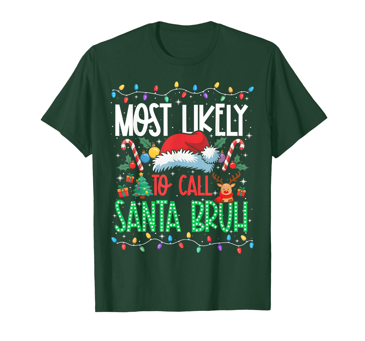 Most Likely to Call Santa Bruh Funny Matching Xmas T-Shirt