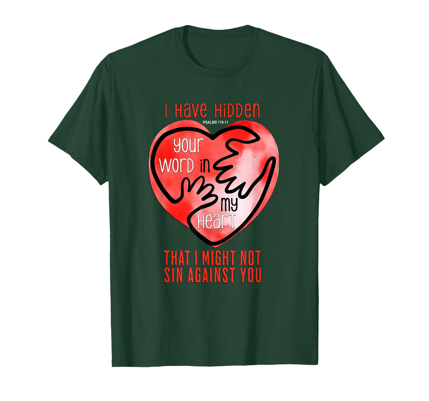 I Have Hidden Your Word In My Heart Psalms 119 T-Shirt