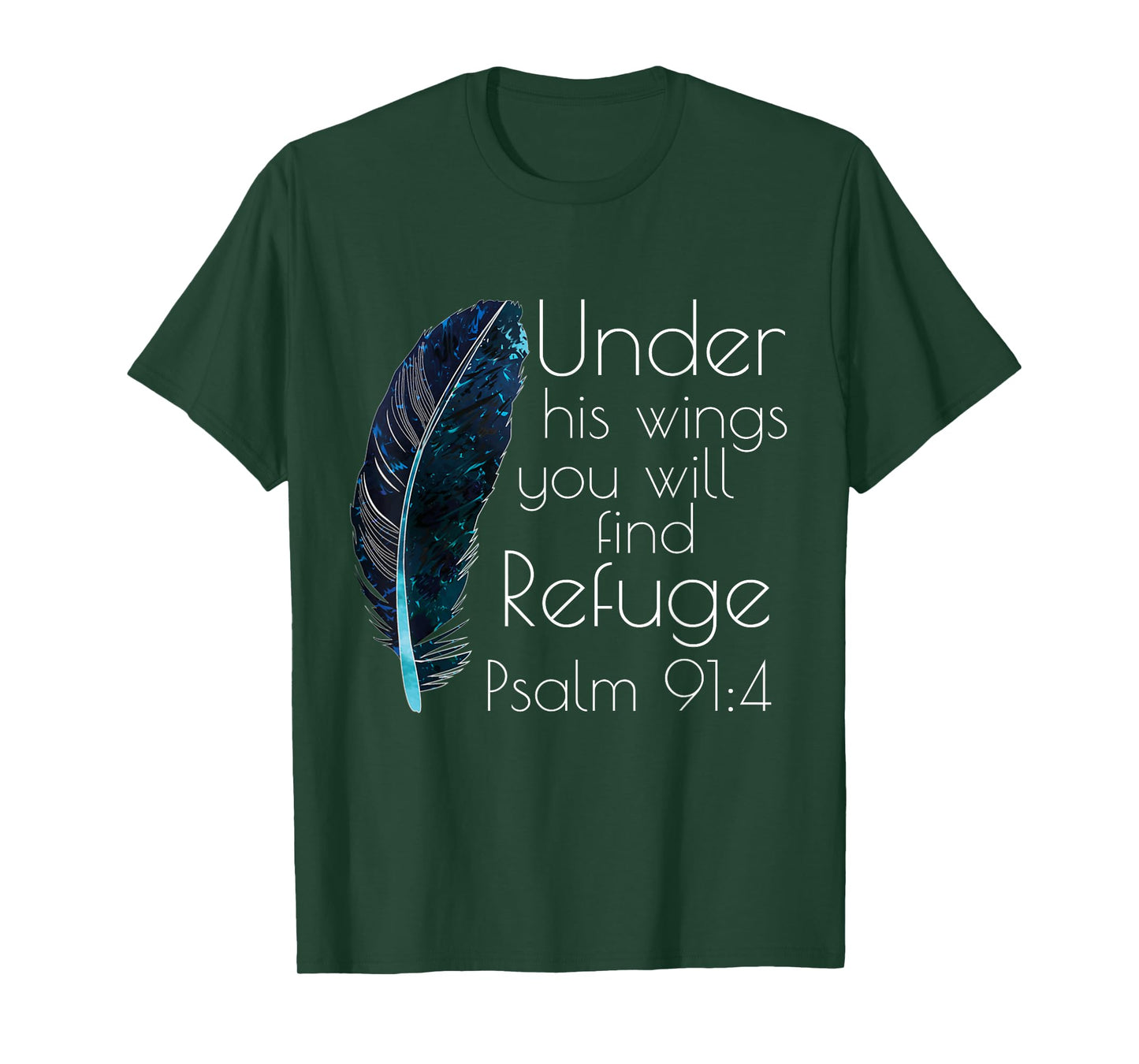 Christian Under His Wings You Will Find Refuge Bible Verse T-Shirt