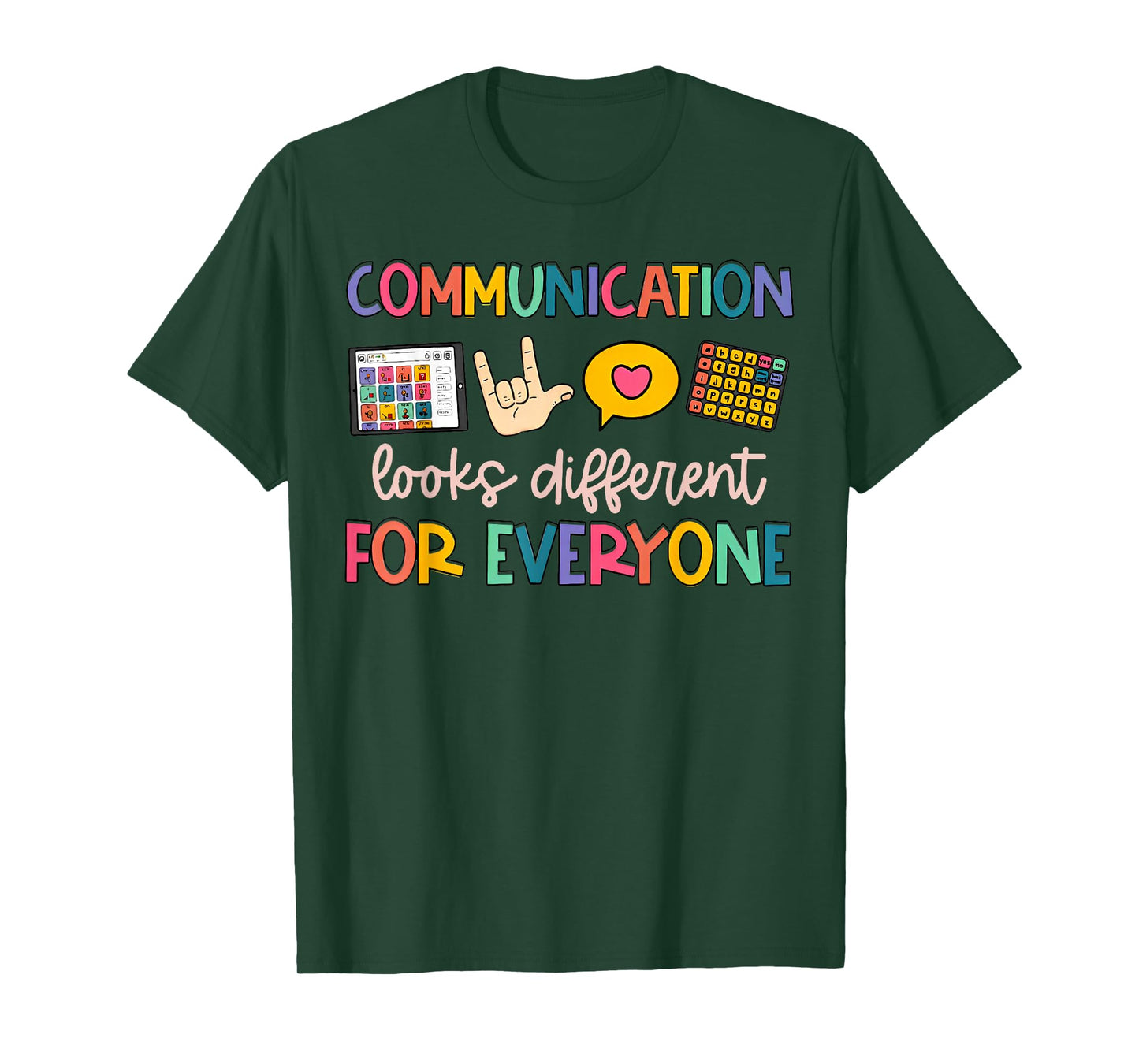 Communication Looks Different For Everyone T-Shirt