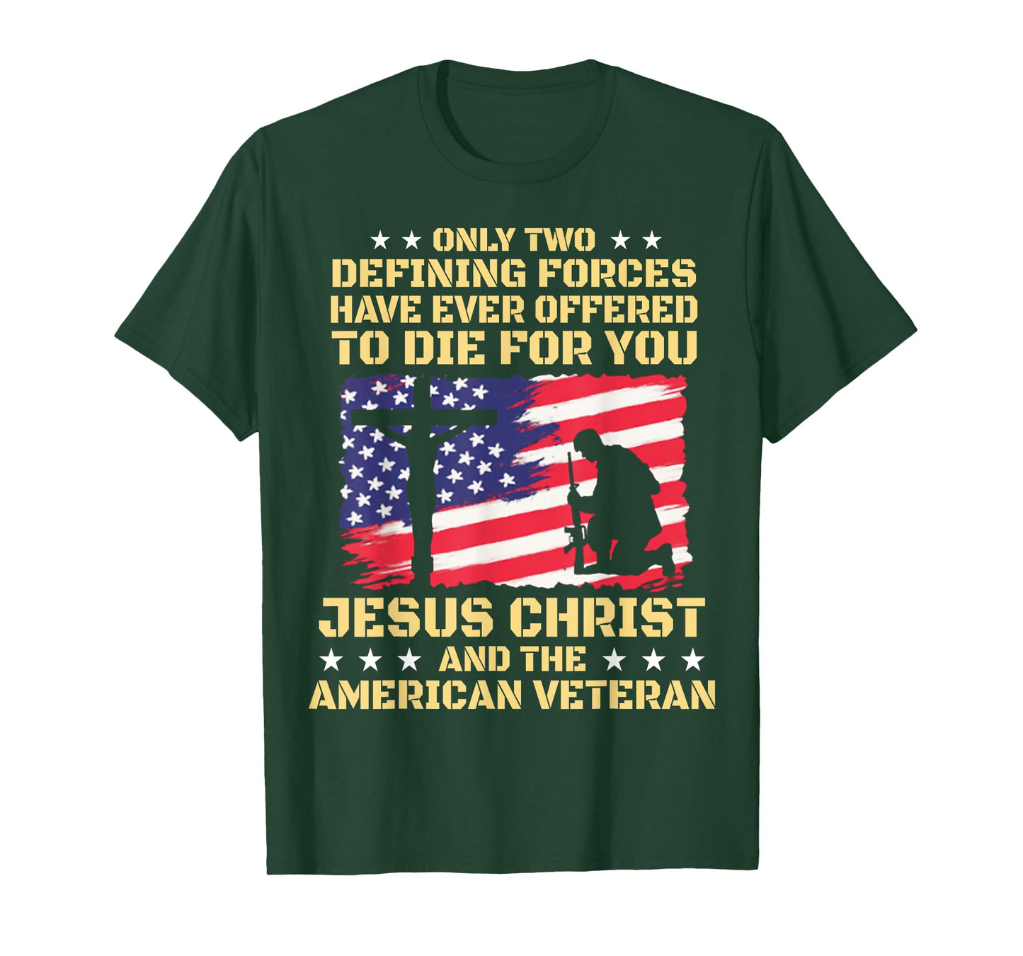 Only Two Defining Forces Have Ever Offered To Die For You T-Shirt