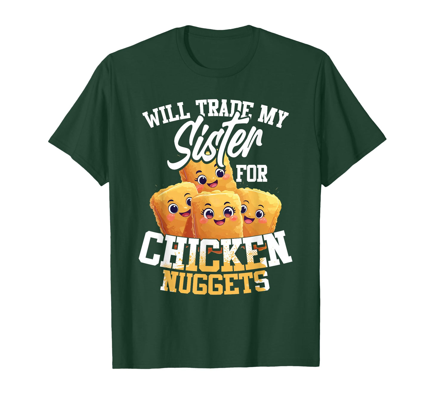 Will Trade My Sister For Chicken Nuggets T-Shirt
