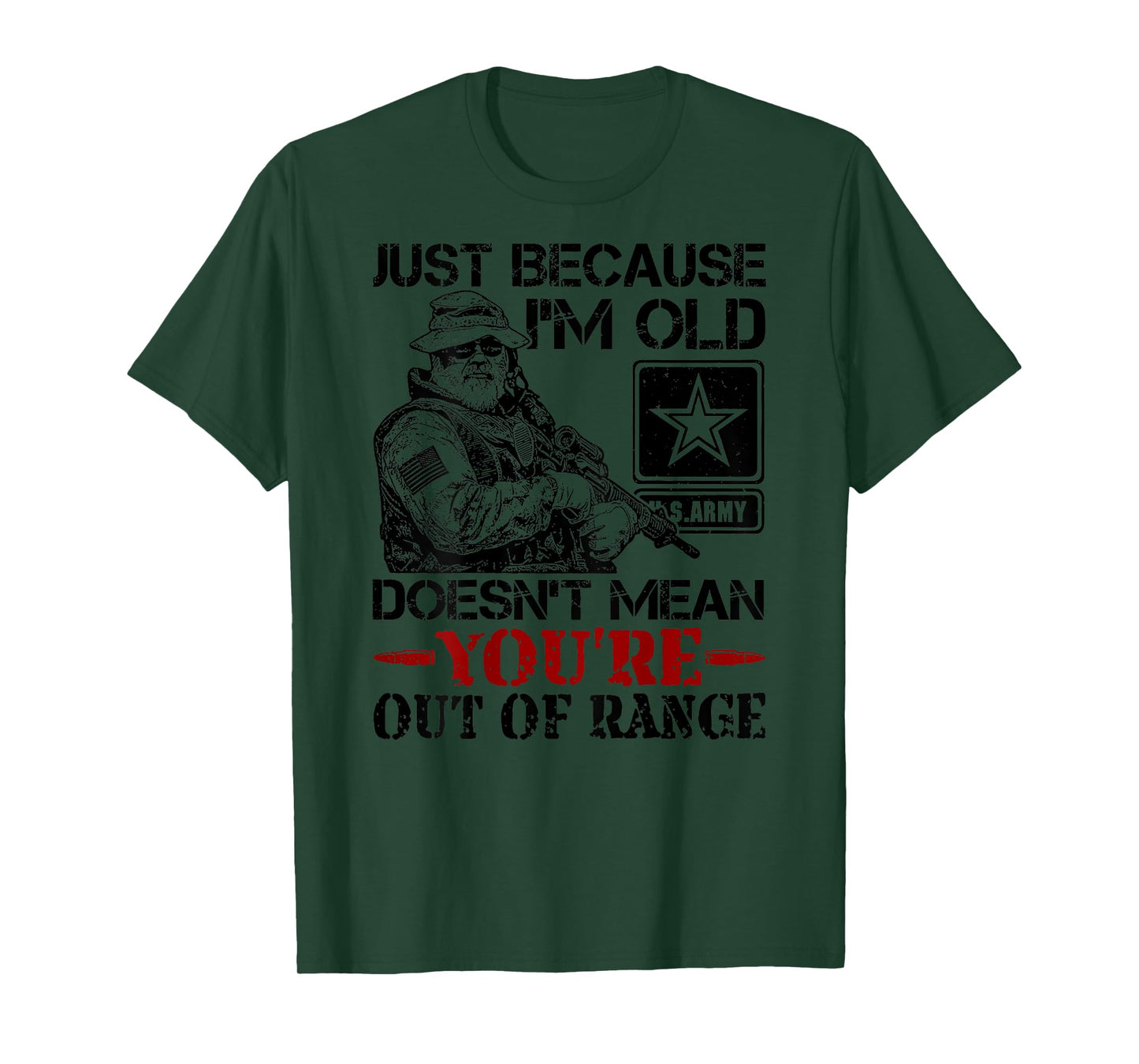 Just Because Im Old Doesn't Mean You're Out of Range (back) T-Shirt