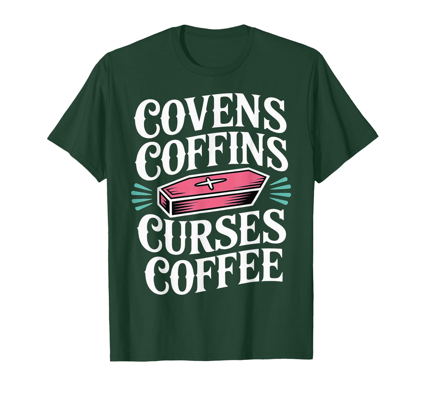 Covens Coffins Curses Coffee Dark Sass |- T-Shirt