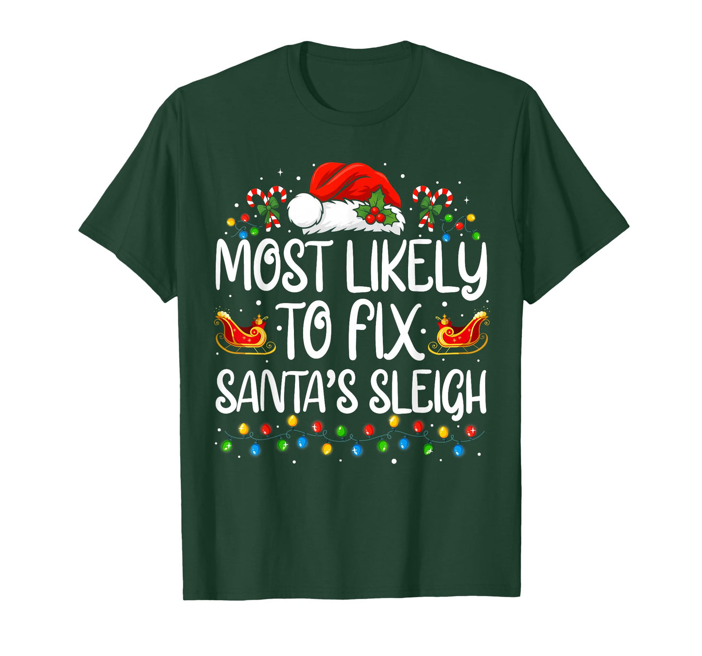 Most Likely to Fix Santa's Sleigh Funny Christmas Family T-Shirt