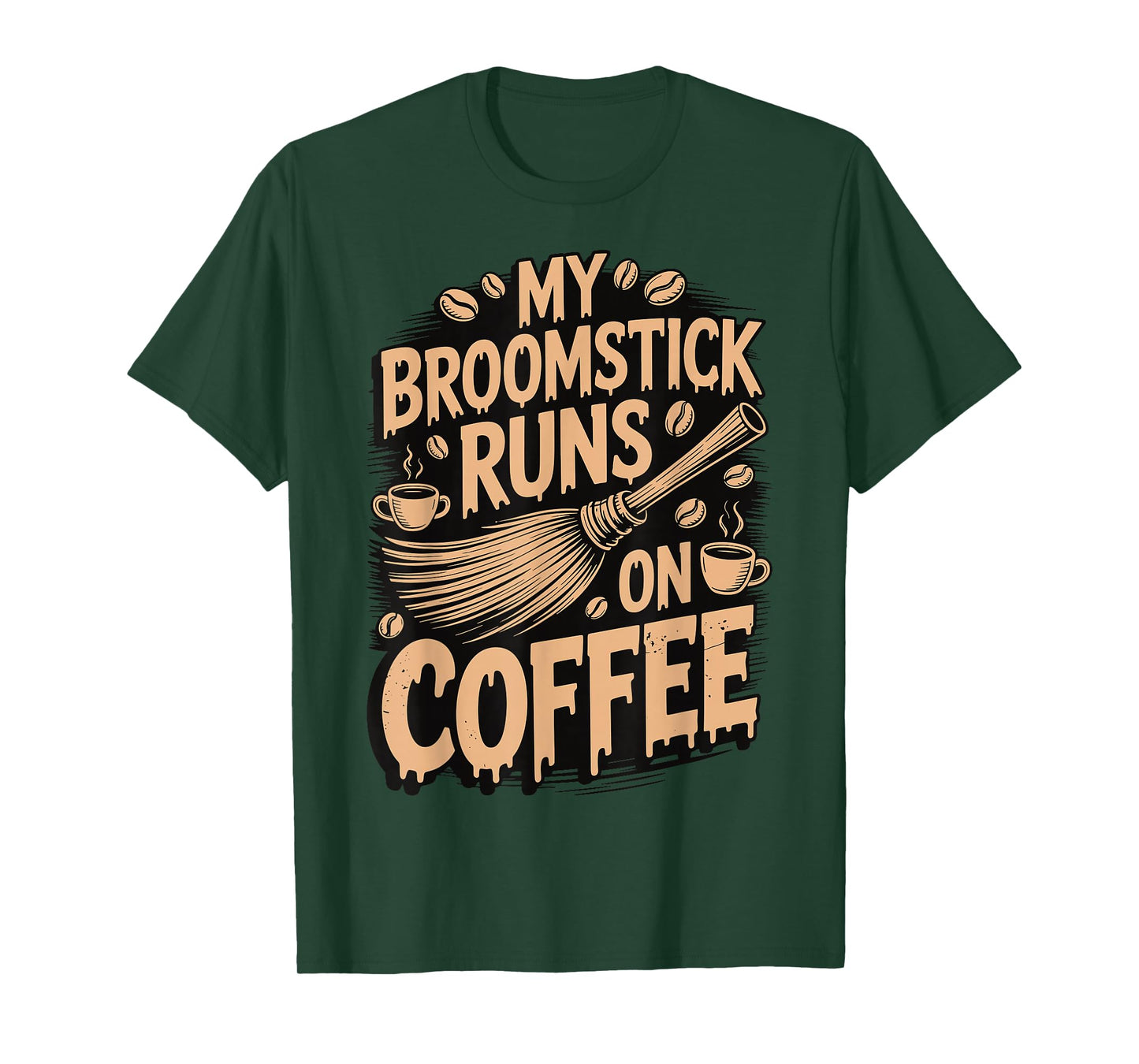 My Broomstick Runs On Coffee T-Shirt