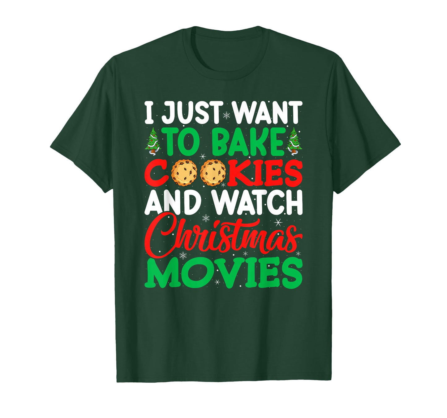 I Just Want to Bake Cookies and Watch Holiday Movies Xmas T-Shirt