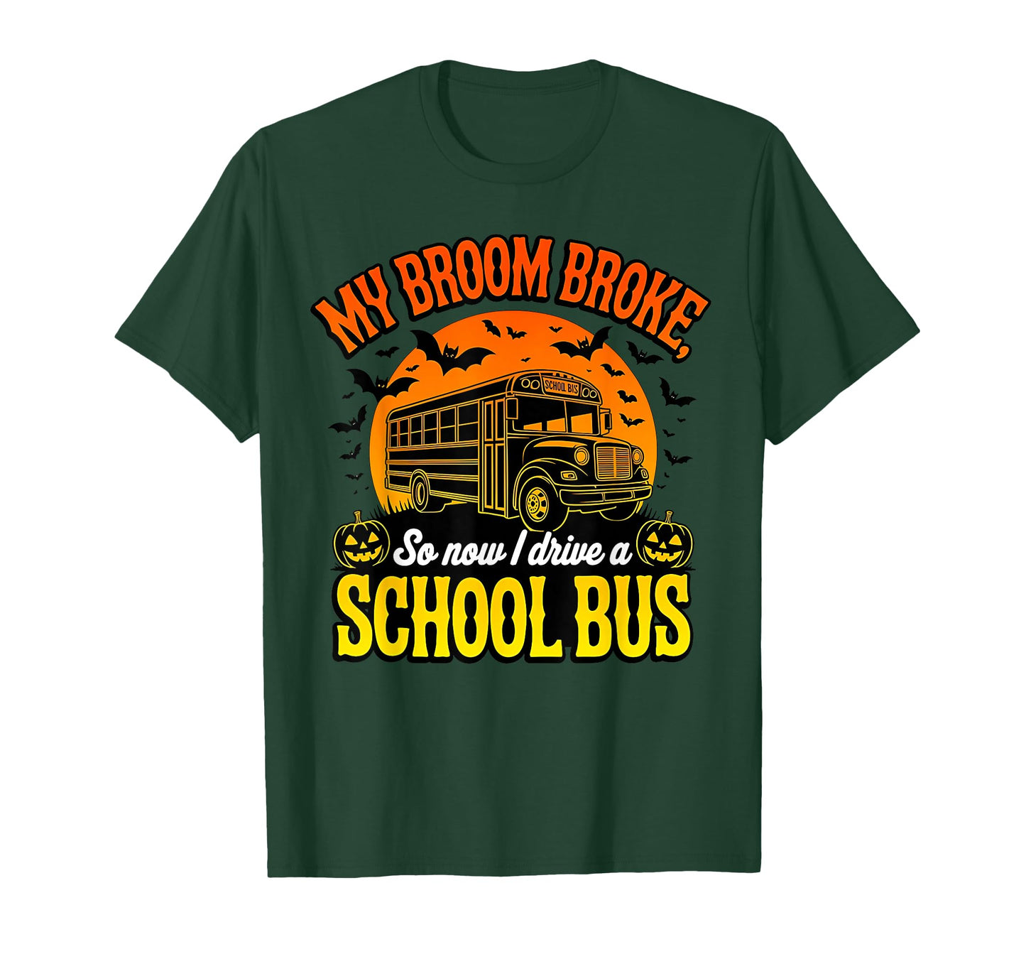 My Broom Broke So Now I Drive A School Bus Halloween Graphic T-Shirt