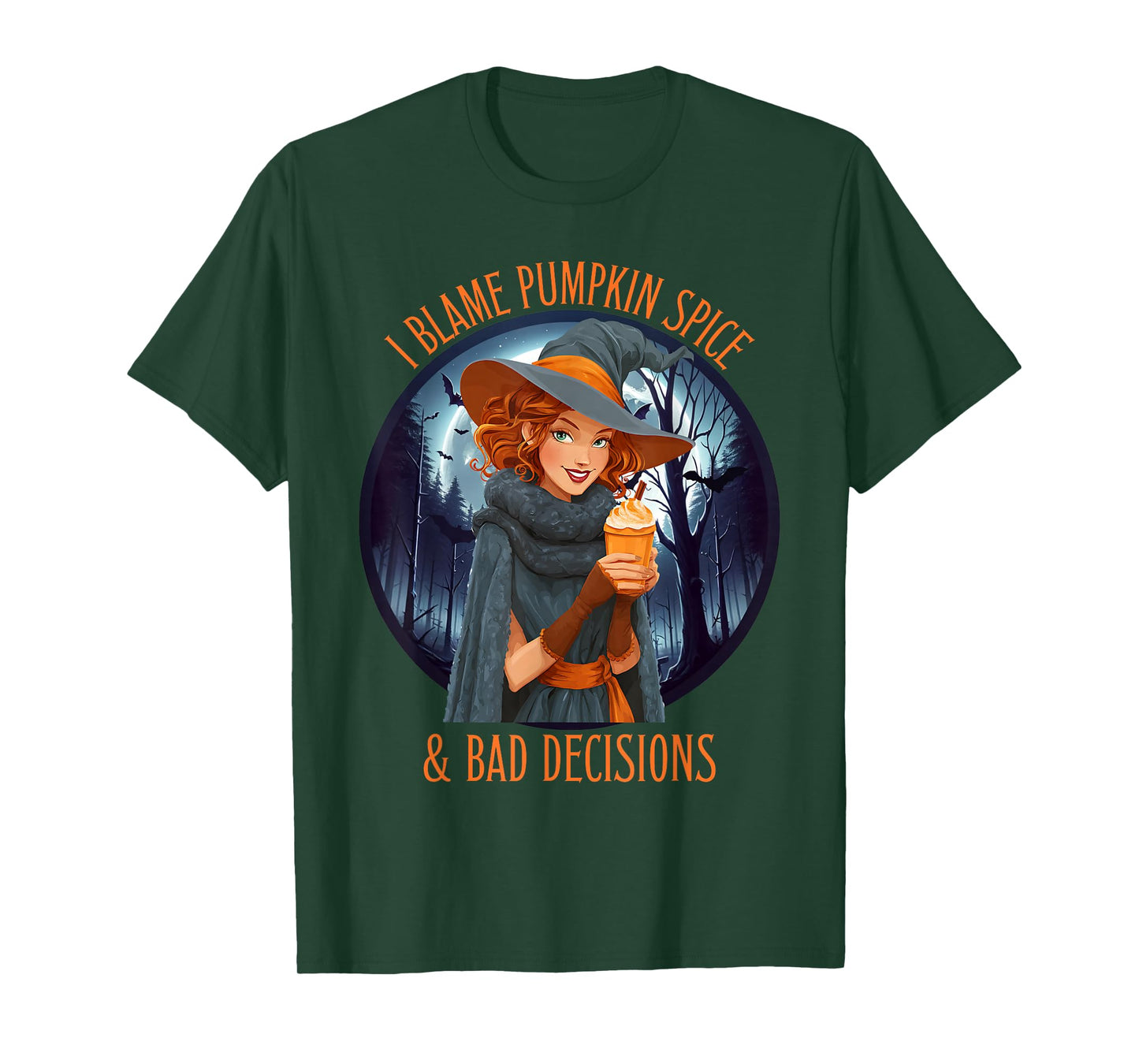 I Blame Pumpkin Spice and Bad Decisions Witch Design T-Shirt