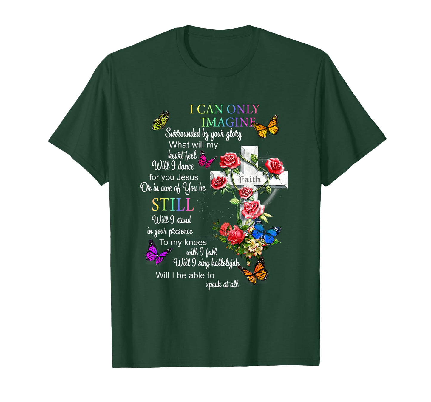 I Only Can Imagine Faith Christian Faith Jesus God Love T-Shirt