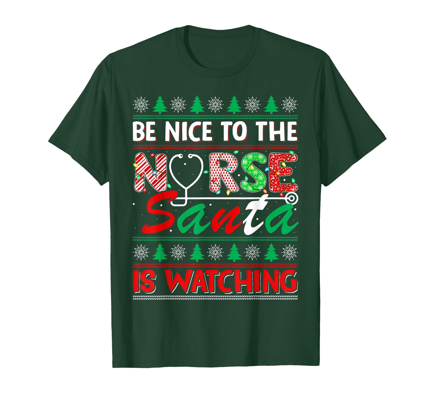 Nurse Ugly Christmas Be Nice to The Nurse Santa is Watching T-Shirt
