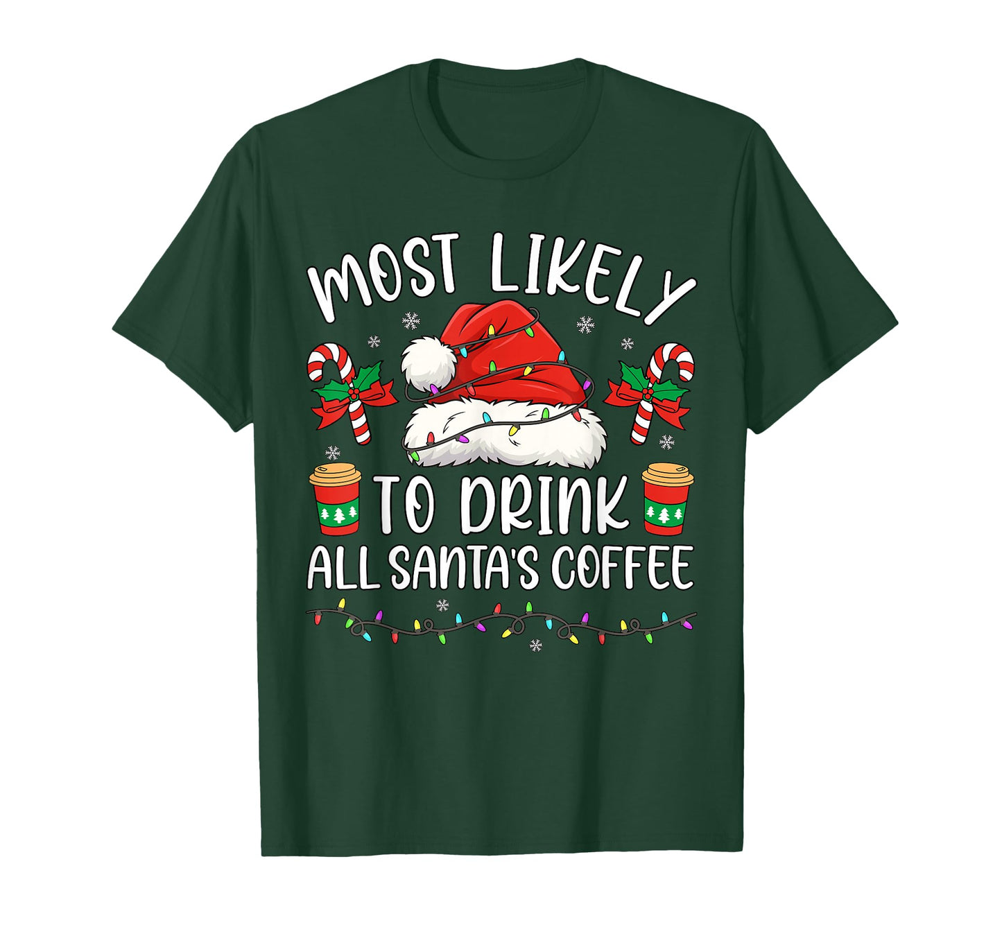 Most Likely to Drink All Santa's Coffee Christmas Matching T-Shirt