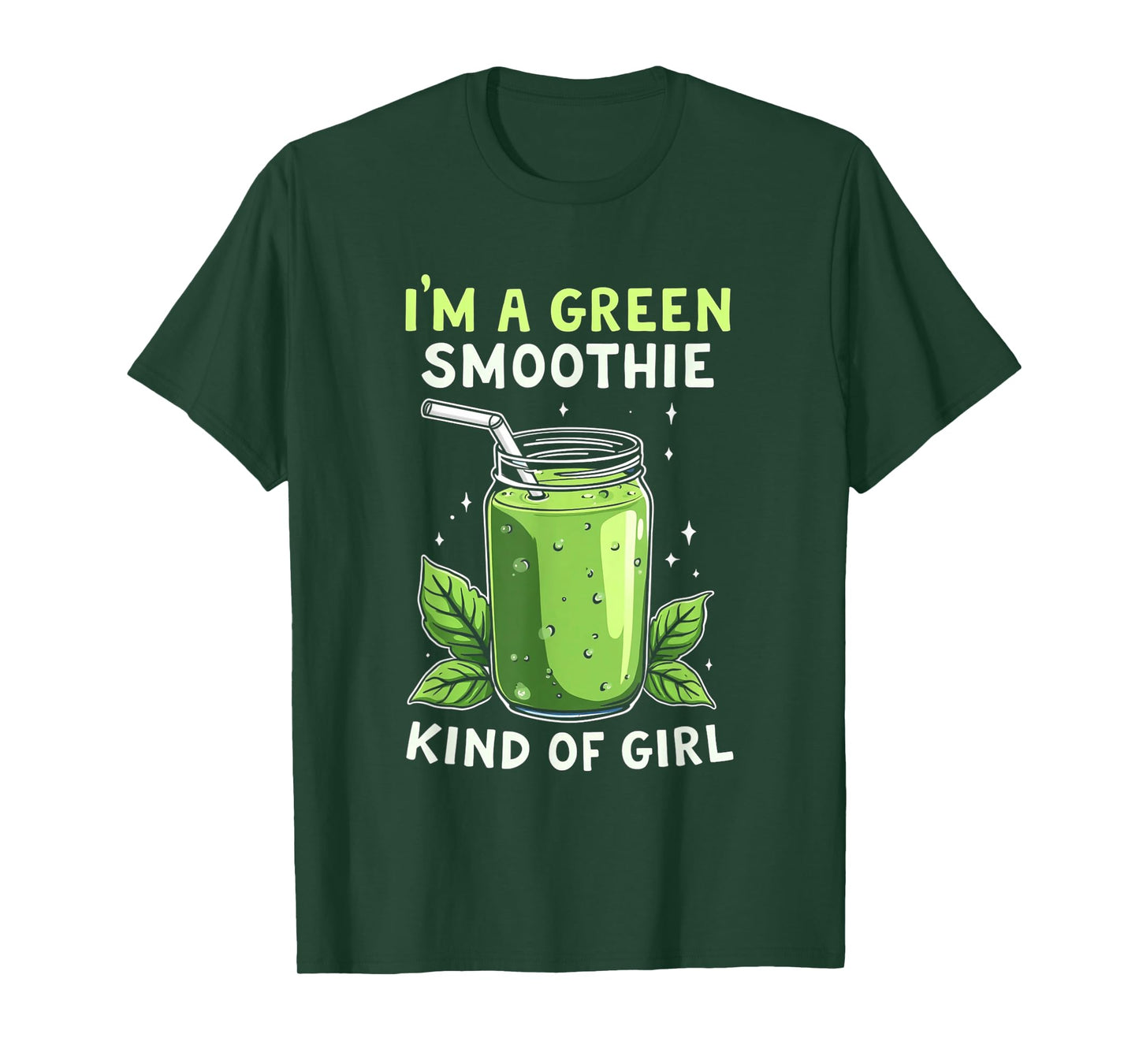 I'm A Green Smoothie Kind Of Girl Health Drink Vegan Life T-Shirt