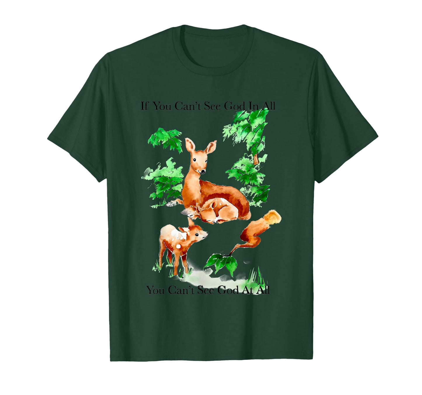 If You Can't See God In All You Can't See God At All T-Shirt