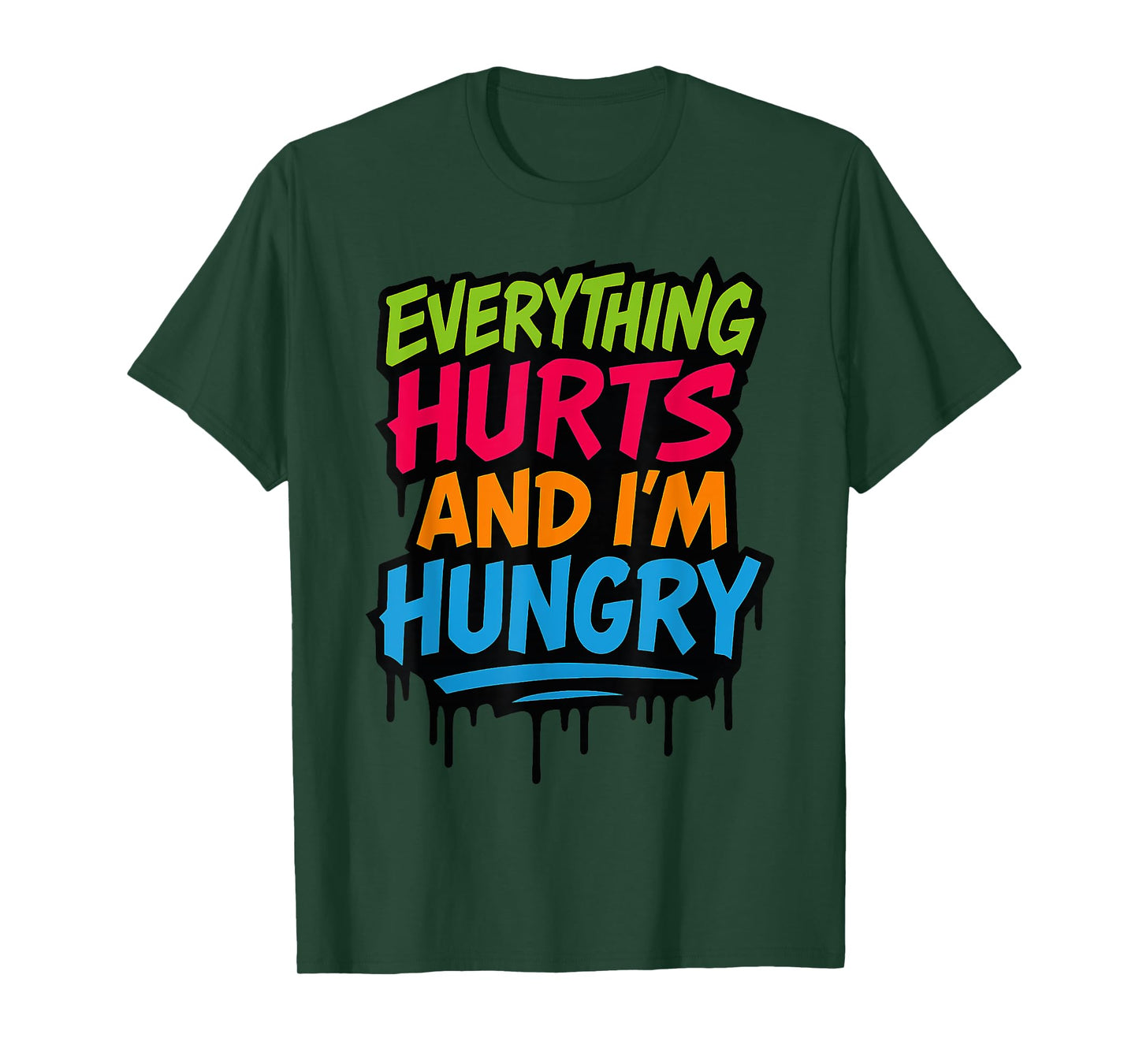 Funny Everything Hurts And I'm Hungry. Weightlifter Workout T-Shirt