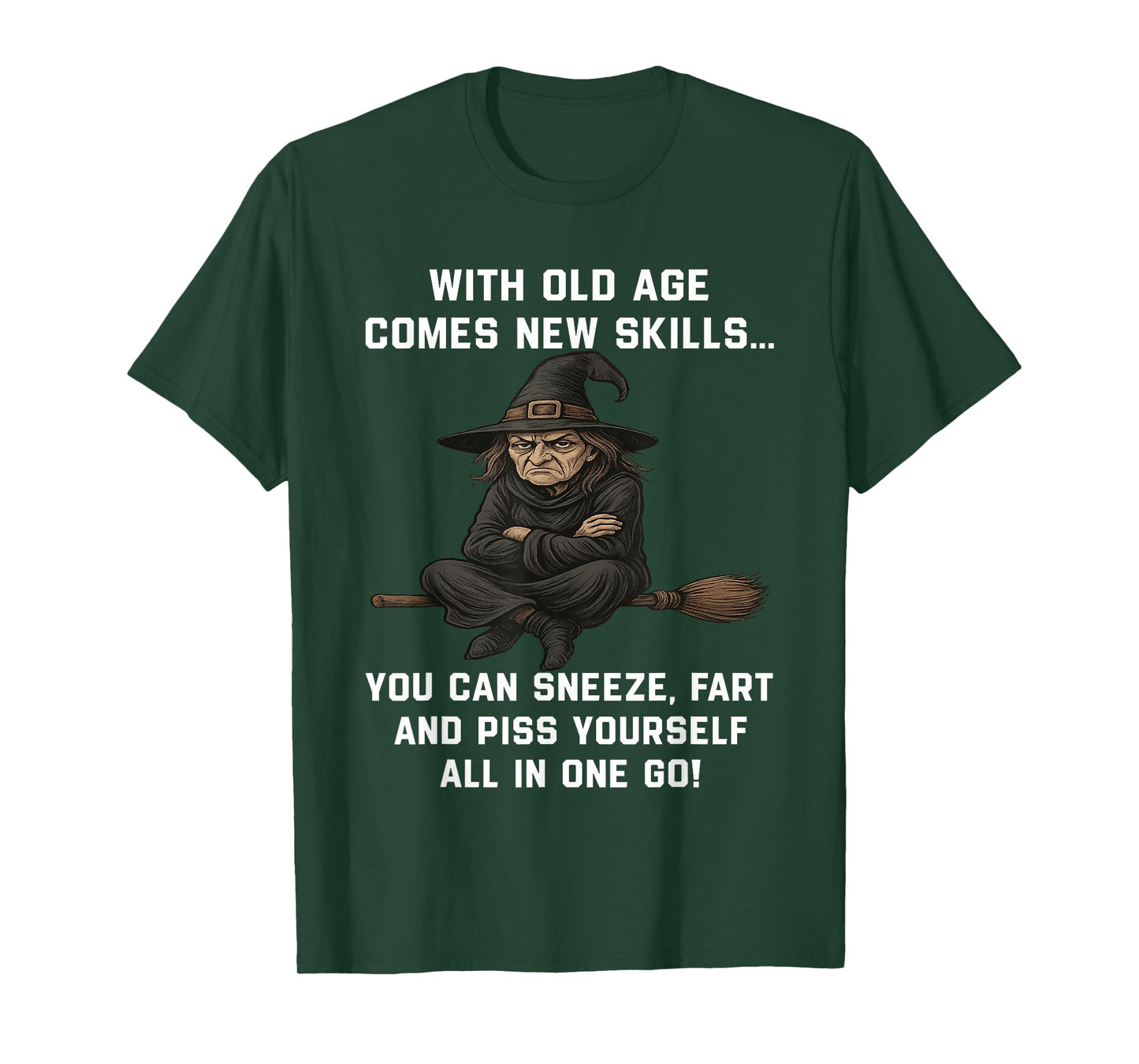 Witch with Old Age Comes New Skills You Can Sneeze Fart T-Shirt