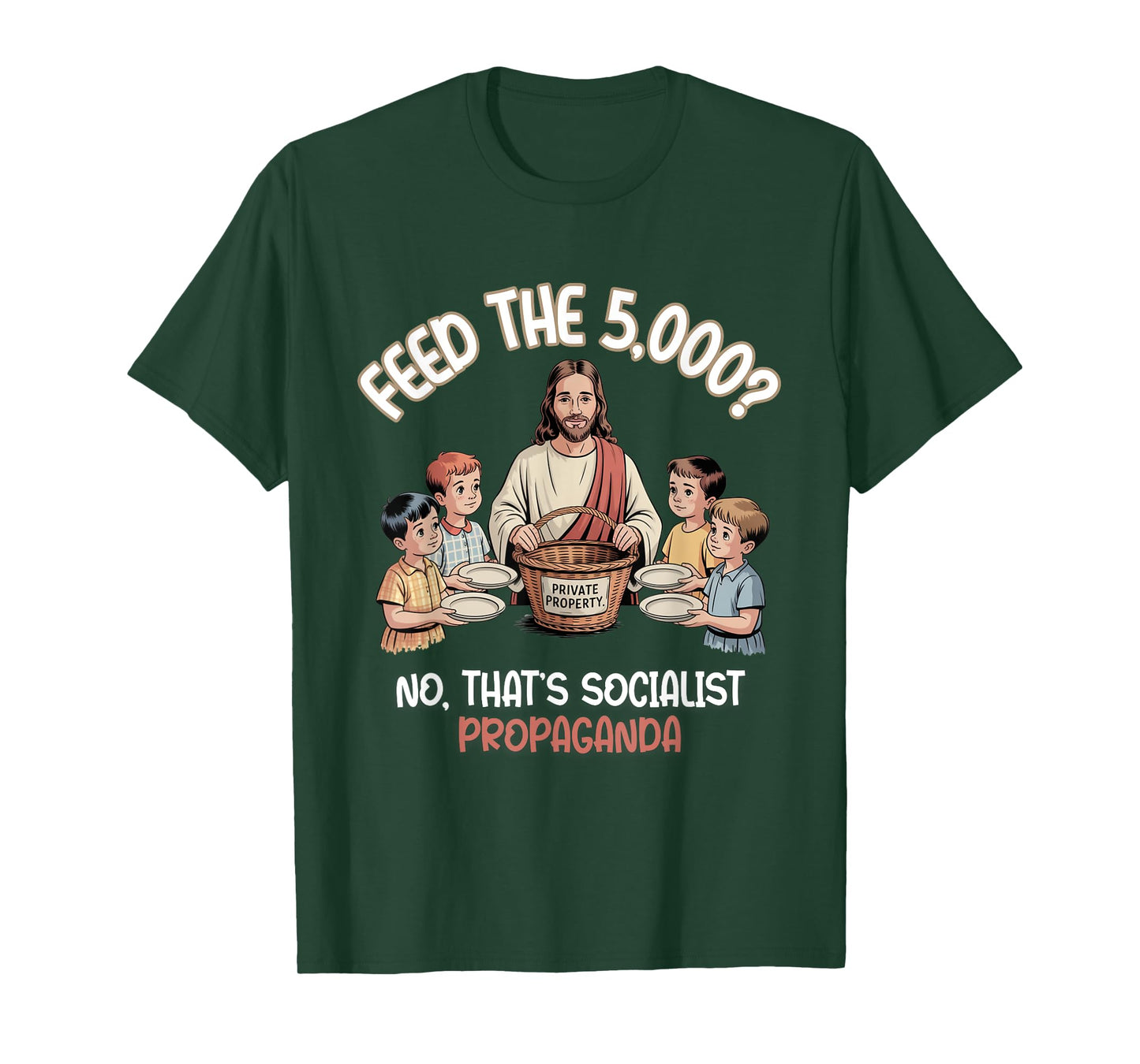 Feed The 5000 Christian Satire Political Humor T-Shirt