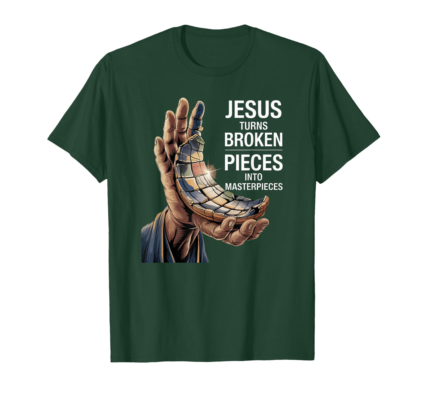 Jesus Turns Broken Pieces Into Masterpieces T-Shirt