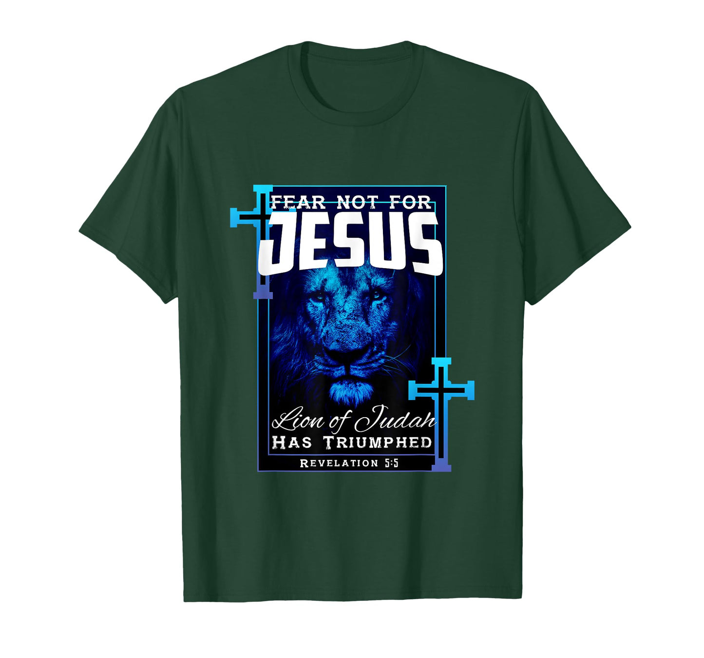 Fear Not For Jesus Lion Of Judah Rev 5:5 Christians T-Shirt