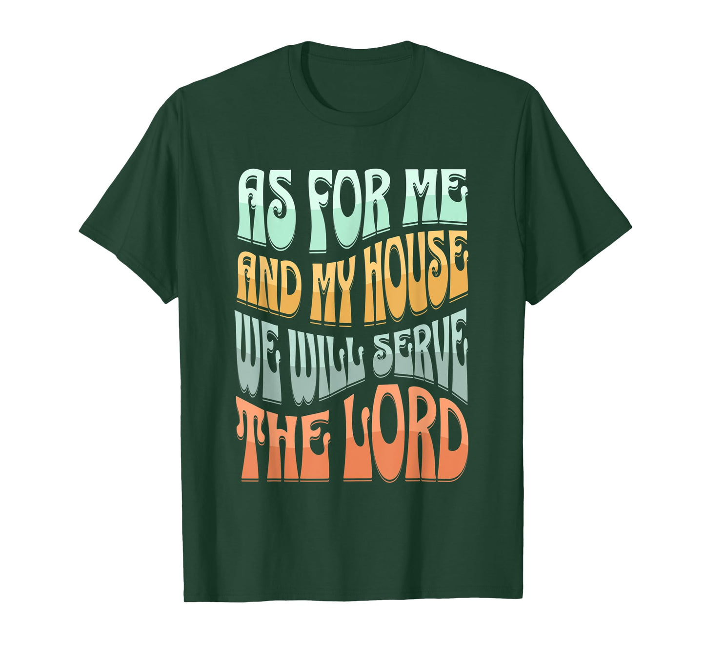 Christian As For Me And My House We Will Serve The Lord T-Shirt