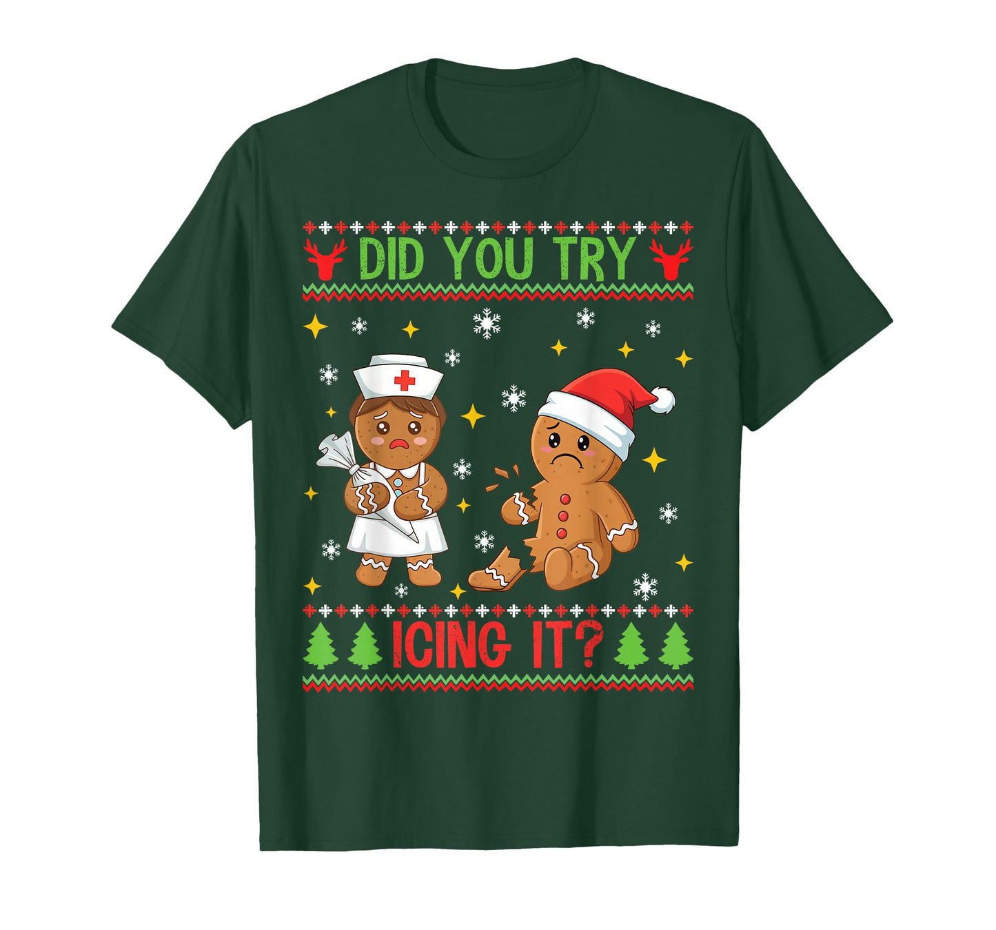 Did You Try Icing It Gingerbread Cookie Funny Ugly Christmas T-Shirt