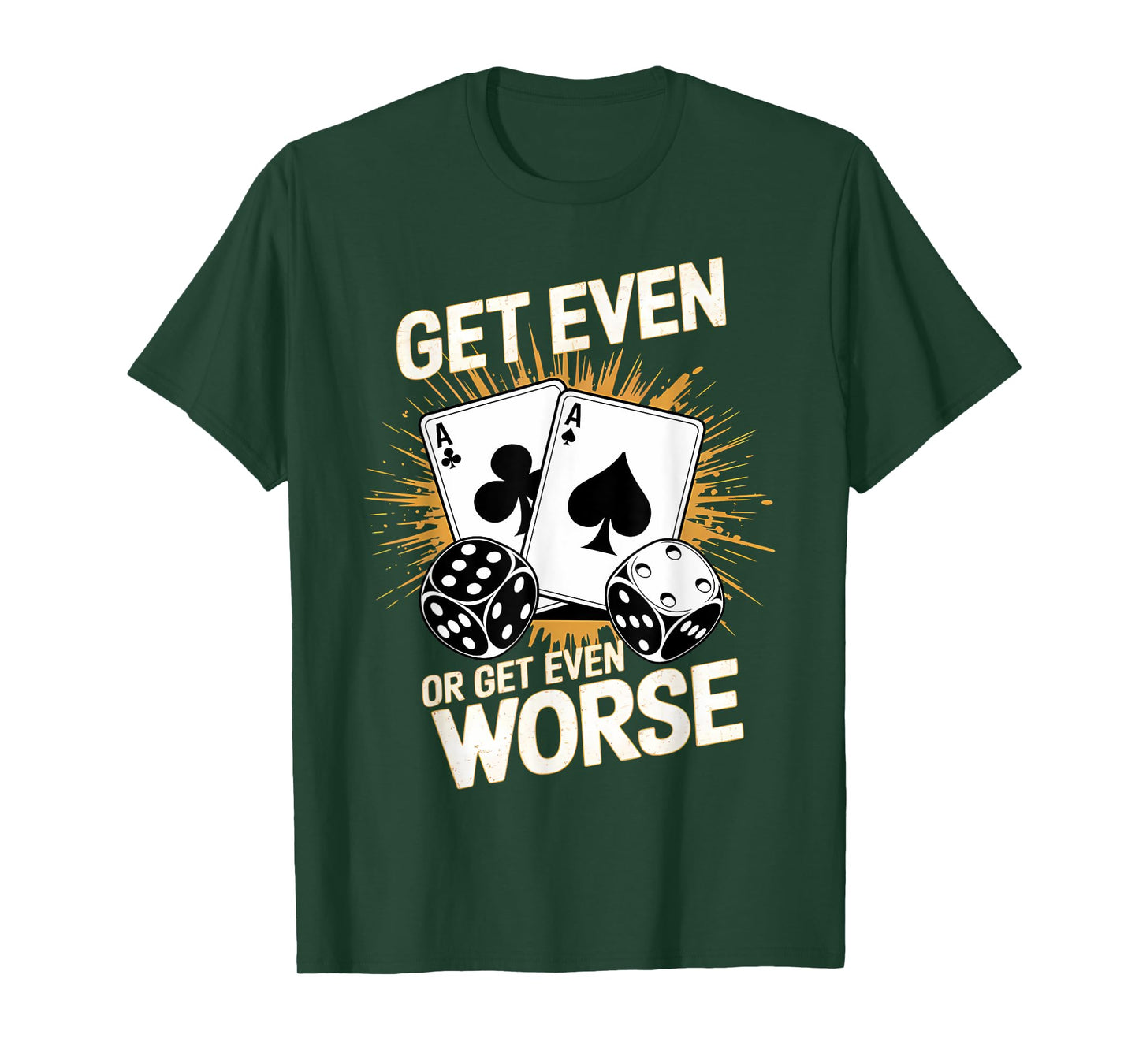 Fun Vintage Get Even or Get Even Worse Bold Casino Gaming T-Shirt