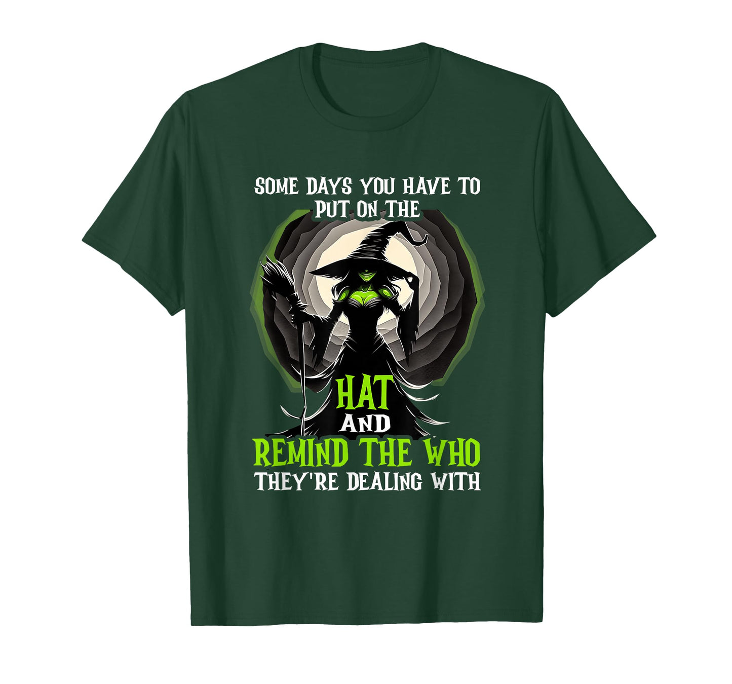 Halloween Saying Witch Some Day You Have to Put On The Hat T-Shirt