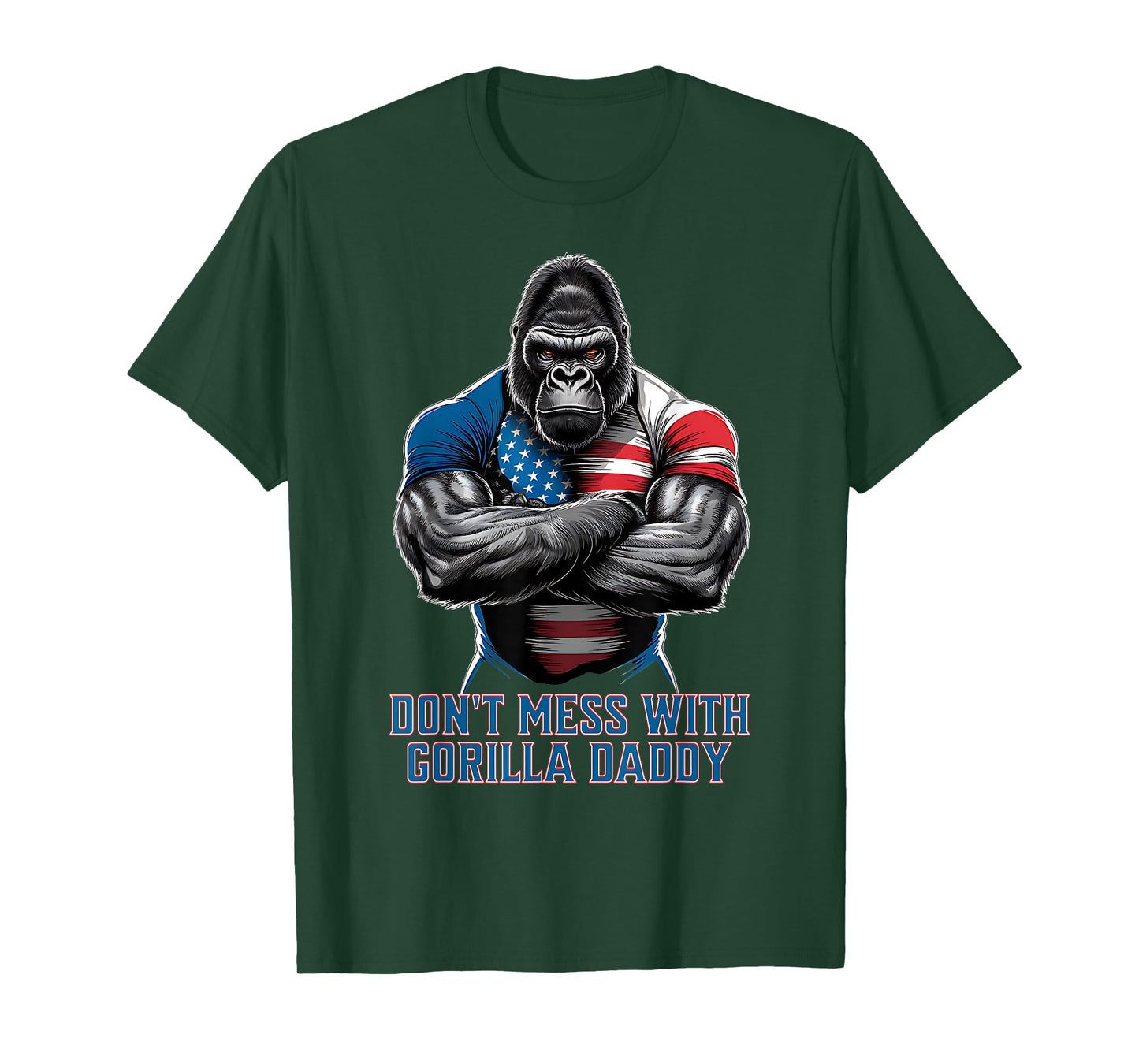 DON'T MESS with GORILLA DADDY! T-Shirt