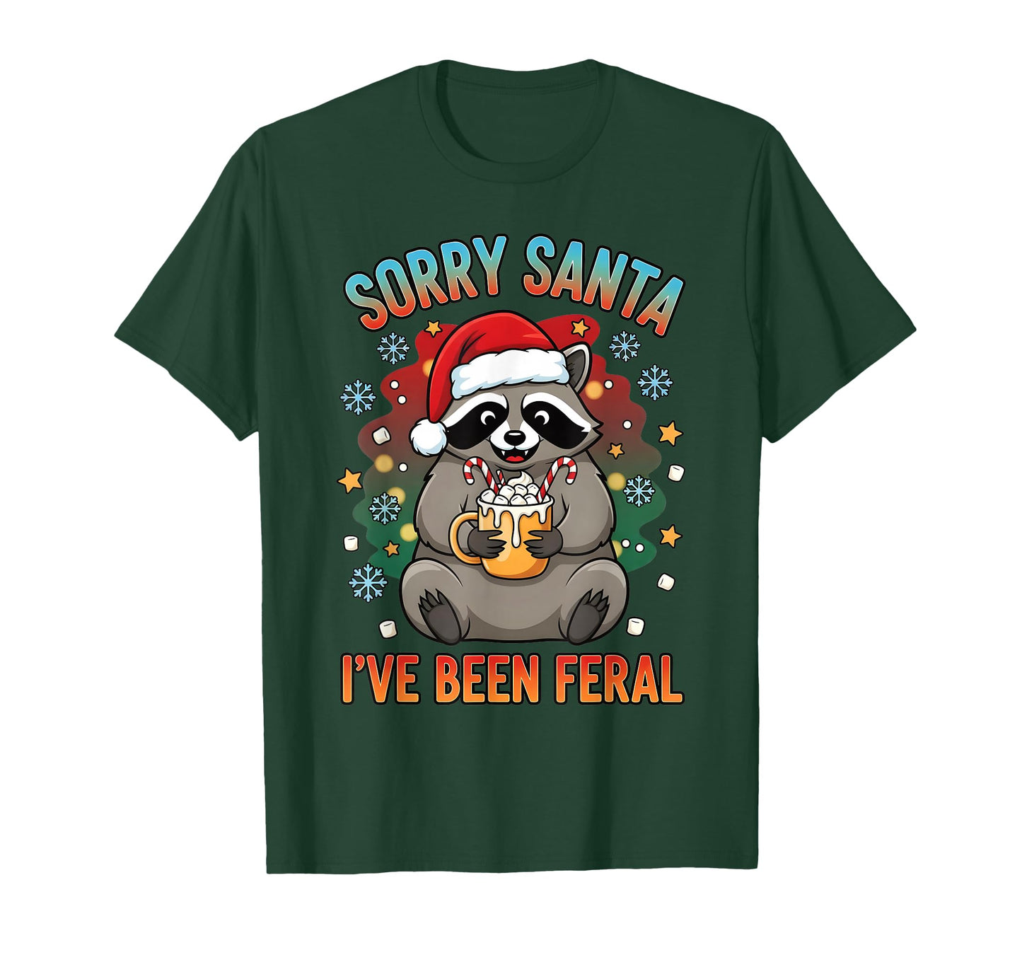 Funny Christmas Raccoon Sorry Santa I’ve Been Feral Holiday T-Shirt