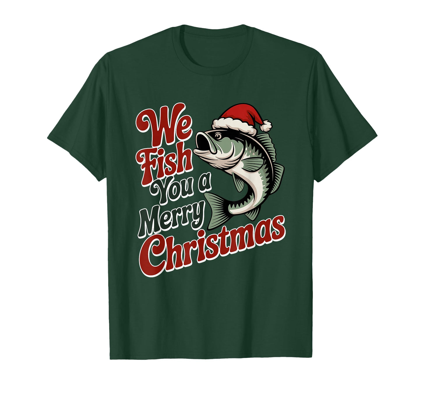 We Fish You A Merry Christmas Fishing Xmas Santa Hat T-Shirt