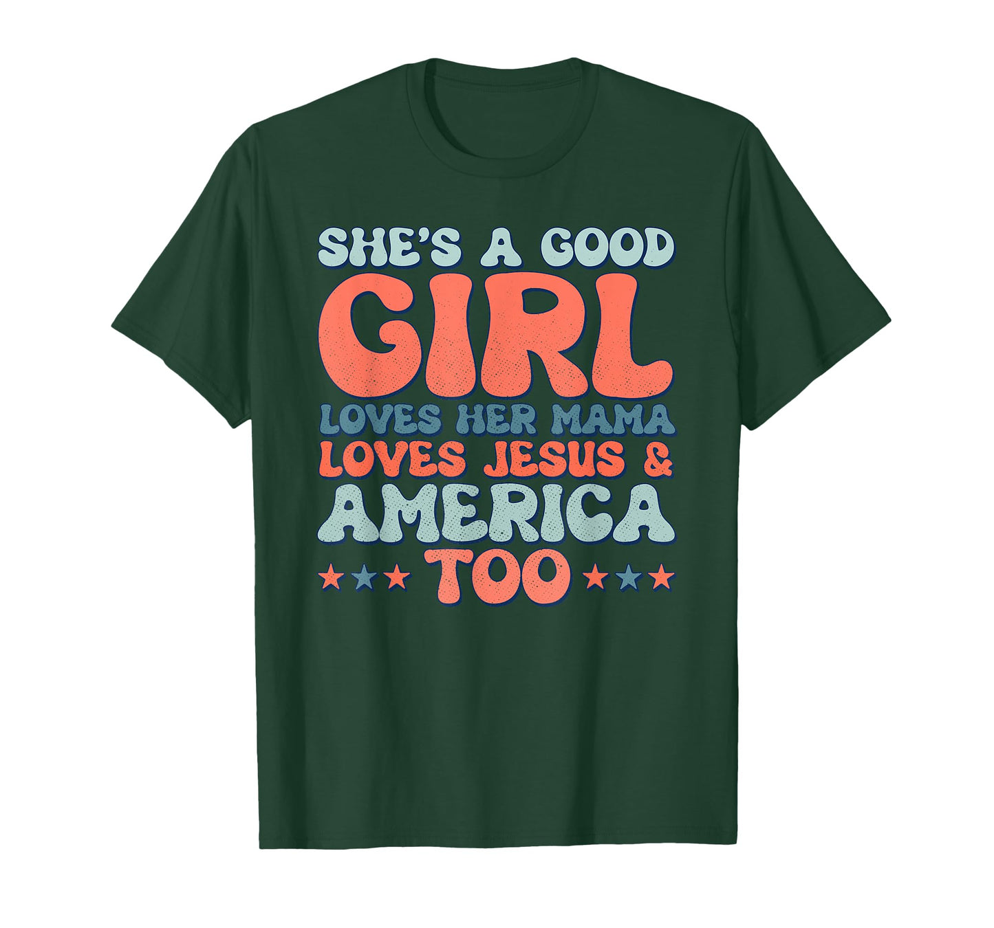 Groovy She's A Good Girl Loves Her Mama Jesus & America Too T-Shirt